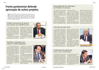 Além da PEC 438/01, a frente parlamentar defende a aprovação de uma
lista de propostas legislativas que tramitam no Congresso. A aprovação
delas também é recomendada pelo 2º Plano Nacional para a Erradicação do
Trabalho Escravo, de 2008. Assim como aconteceu com a PEC, os projetos
geralmente conseguem o apoio dos senadores, mas demoram a ser aprovados
na Câmara. Conheça alguns deles:
Frente parlamentar defende
aprovação de outros projetos
O Projeto de Lei 2.022/96,
do ex-deputado Eduardo Jorge,
proíbe empresas que utilizem,
direta ou indiretamente, traba-
lho escravo na produção de bens
e serviços de tomar financiamen-
tos da União, fazer contratos com
órgãos públicos e de participar de
licitações públicas.
Já aprovada pelos senadores
(na forma do PL 1.292/95, do
então senador Lauro Campos), a
proposta altera a Lei de Licitações
(Lei 8.666/93) e coloca um novo
requisito para as empresas que
desejam obter financiamentos ou
contratos públicos: a apresenta-
ção de certificado de regularidade
expedido pelo Ministério do
Trabalho e Emprego.
Outro projeto (PLS 487/03),
do senador Paulo Paim (PT-RS),
está no Senado e tem objetivo
semelhante.
A Comissão de Direitos Hu-
manos e Legislação Participativa
(CDH) aprovou, em 24 de março
deste ano, projeto que proíbe en-
tidades ou empresas brasileiras ou
com representação no Brasil de
firmarem contratos com empresas
que explorem trabalho degradan-
te em outros países.
O projeto (PLC 169/09) de-
fine como forma degradante de
trabalho a que viola a dignidade
da pessoa humana nos termos dos
tratados internacionais ratificados
pelo Brasil, como os trabalhos es-
cravo e infantil, e cuja apuração
tenha sido feita por organismos
internacionais.
A proposta evita o chamado
dumping social, que dribla o ri-
gor da legislação interna através
da contratação de fornecedores
e empresas no exterior que não
estão sujeitos às mesmas leis e re-
gras de proteção ao trabalho em
seus países.
O projeto ainda será analisado
pela Comissão de Relações Exte-
riores e Defesa Nacional (CRE)
antes de ser votado pela Co-
missão de Constituição, Justiça
e Cidadania (CCJ).
Já aprovado pela Câmara, o
texto original foi apresentado pelo
senador Walter Pinheiro (PT-BA)
quando era deputado.
O deputado Rubens Bueno
(PPS-PR) apresentou projeto (PL
603/11) que responsabiliza as in-
dústrias que consomem carvão
vegetal pela exploração de traba-
lho escravo em carvoarias da sua
cadeia produtiva.
A proposta segue a lógica da
responsabilidade solidária, ou
seja, uma empresa não pode ig-
norar como um fornecedor se re-
laciona com seus trabalhadores,
base do Pacto Nacional pela Erra-
dicação do Trabalho Escravo (leia
mais nas págs. 40 e 55).
“Não é possível dissociar a
questão do meio ambiente dos
problemas sociais e sanitários
jungidos às condições de trabalho
no elo desta cadeia produtiva”,
afirma o deputado, que lamenta
que a siderurgia, responsável por
17,5% das exportações do Brasil
em 2010, tenha um grande passi-
vo ambiental e social.
Para a reduzir custos, afirma o
deputado, elas terceirizam a pro-
dução do carvão vegetal, fazendo
dos donos das carvoarias “testas
de ferro”. “Nada mais justo, por-
tanto, que as empresas compra-
doras do carvão produzido, como
empregadoras de fato, venham a
assumir as obrigações decorrentes
dos contratos de trabalho firma-
dos nas carvoarias”, afirma Bue-
no. O PL também prevê que as
carvoarias forneçam aos trabalha-
dores banheiros adequados, água
potável, acesso a primeiros socor-
ros, local de descanso e equipa-
mentos de proteção individual.
Lista Suja com status de lei
Pelo Projeto de Lei do Senado
(PLS) 377/05, de Marcelo Cri-
vella (PRB-RJ), bens da União ou
entidades da administração indi-
reta federal não poderão receber o
nome de pessoa ou figura históri-
ca condenada pela exploração de
mão de obra escrava. A proposta
já tem parecer aprovado pela CCJ
e aguarda votação final na Co-
missão de Educação (CE) do Se-
nado. Depois disso, ainda precisa
ser votada pelos deputados.
Crivella é autor de outro projeto
(PLS 9/04), que classifica a sub-
missão de uma pessoa à condição
de escravo como crime hediondo.
Porém, essa proposta, que já tinha
parecer favorável da CCJ do Sena-
do, foi arquivada no final de janei-
ro e ainda espera pedido para que
volte à pauta da CE.
Proibido financiamento do governo
para empresa com trabalho escravo
Restrições a estrangeiros que
exploram trabalho degradante
Responsabilização das siderúrgicas
por trabalho em carvoarias
Projeto (PLS 25/05) do sena-
dor Pedro Simon (PMDB-RS)
transforma em lei a Lista Suja do
trabalho escravo, hoje prevista na
Portaria 540, de 2004, do Mi-
nistério do Trabalho (MTE). A
portaria determina a publicação
semestral da lista das pessoas e
empresas flagradas na exploração
de trabalhadores em condições
análogas à escravidão. O cadas-
tro é referência para impedir que
esses empregadores contratem
empréstimos ou tenham qualquer
vinculação com órgãos públicos.
A proposta de Simon tem re-
gras parecidas com as da porta-
ria do MTE. Estabelece que a
inclusão do nome do infrator no
cadastro ocorrerá após decisão
administrativa final, a partir do
auto de infração do fiscal do Tra-
balho. Para o empregador ter seu
nome excluído da lista, será pre-
ciso que não haja reincidência por
dois anos. Além disso, ele deverá
pagar as multas resultantes da fis-
calização, débitos trabalhistas e
previdenciários.
A conversão em lei afastaria
questionamentos de que a porta-
ria do MTE invade a competên-
cia do Legislativo. Arquivada no
final de janeiro, a proposta pode
voltar à pauta do Senado a pedido
da frente parlamentar.
Condenados não poderão dar
nome a ruas e monumentos
Paulo Paim: requisito em licitações
Pinheiro apresentou o texto original
Simon: regras semelhantes às do MTE
Para Crivella, escravizar é crime hediondo
Cristina GalloJoséCruz
J.FreitasMárcia Kalume
74 
Propostas
maio de 2011 www.senado.gov.br/emdiscussao
Propostas

75
« SUMÁRIO
 