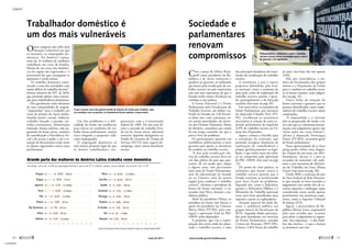 Outra categoria que sofre pela
situação vulnerável em que
se encontra: as empregadas do-
mésticas. Na América Latina,
mais de 14 milhões de mulheres
trabalham em casas de família.
Menos de um terço das domésti-
cas da região são registradas e o
percentual das que conseguem se
aposentar é ainda menor.
“O trabalho doméstico remu-
nerado é uma das atividades com
maior déficit de trabalho decente”,
afirma relatório da OIT de 2010,
que pretende adotar uma conven-
ção para trabalhadoras domésticas.
Elas geralmente estão distantes
de suas comunidades de origem,
“importadas” para o trabalho em
casas de pessoas de classe média.
Assédio moral e sexual, violência,
trabalho forçado e pesado, jor-
nadas extenuantes, alimentação
limitada, baixos salários, não pa-
gamento de horas extras, ausência
de contribuição à Previdência So-
cial e de acesso à saúde, e até a re-
tenção de documentos estão entre
os ­abusos registrados contra essas
­profissionais.
Um dos problemas é a difi-
culdade de entrar em residências
para checar as condições de tra-
balho dessas profissionais, muitas
vezes relegadas a pequenos cubí-
culos inadequados.
O empregado doméstico já
tem menor proteção legal do que
os demais trabalhadores con-
quistaram com a Constituição
federal de 1988. Ele não tem di-
reito a jornada de trabalho fixa-
da em lei, horas extras, adicional
noturno, depósito obrigatório no
Fundo de Garantia do Tempo de
Serviço (FGTS) nem seguro-de-
semprego, entre outros benefícios
sociais.
Com a posse de Dilma Rous-
seff como presidente da Re-
pública e de novos ministros e
quadros no governo, os militantes
que lutam pela erradicação do tra-
balho escravo no país renovaram
este ano suas esperanças de que o
Estado tenha maior eficiência no
combate a essa prática.
A Frente Nacional e a Frente
Parlamentar pela Erradicação do
Trabalho Escravo, em debate rea-
lizado no Senado em 3 de feverei-
ro deste ano, com a presença, en-
tre outras autoridades, da minis-
tra dos Direitos Humanos, Maria
do Rosário, entendem que ainda
há um longo caminho até que o
país se livre do problema.
Os participantes apostam em
sensibilizar politicamente o novo
governo para apoiar as iniciativas
de combate ao trabalho escravo.
“A luta pela erradicação efe-
tiva do trabalho escravo deve ser
um dos pilares do país que que-
remos, de tal modo que, daqui
a alguns anos, não precisemos
mais nem de Frente Parlamentar,
nem de subcomissão no Senado
ou na Câmara, nem de outros
órgãos para combater o trabalho
escravo”, afirmou o presidente de
honra da frente nacional, o ex-
senador José Nery, durante a au-
diência pública.
Além da presidente Dilma, os
membros da frente irão buscar o
apoio do presidente da Câmara,
Marco Maia (PT-RS), para con-
seguir a aprovação final da PEC
438/01 pelos deputados.
A proposta, que visa a expro-
priação das terras onde for obser-
vado o trabalho escravo, é uma
das principais bandeiras do movi-
mento de erradicação do trabalho
escravo.
A resistência a essa e outras
propostas defendidas pela fren-
te nacional, como o aumento da
pena pelo crime de exploração do
trabalho escravo, porém, é gran-
de, principalmente a da bancada
ruralista (leia mais na pág. 65).
Em outro front, os membros da
Frente Parlamentar, por iniciativa
do deputado Cláudio Puty (PT-
PA), recolheram as assinaturas
necessárias à criação de uma co-
missão parlamentar de inquérito
(CPI) do trabalho escravo na Câ-
mara dos Deputados.
Agora, começa a batalha para
a instalação da comissão, que
pretende averiguar denúncias de
exploração de trabalhadores e
propor aperfeiçoamentos na legis-
lação, o que inclui mais um refor-
ço na campanha pela aprovação
da PEC 438/01 (leia mais na pág.
72).
Do ponto de vista prático, os
militantes que lutam contra o
trabalho escravo querem que o
Estado continue se estruturando
para fazer frente ao problema.
Segundo eles, tanto o Judiciário,
quanto o Ministério Público e o
Ministério do Trabalho precisam
estar mais bem aparelhados para
reprimir e punir os exploradores.
Atenção especial foi dada du-
rante a audiência pública aos
grupos móveis de fiscalização do
MTE. Segundo dados apresenta-
dos pelo presidente em exercício
da Frente Parlamentar, senador
Cristovam Buarque (PDT-DF),
já houve 3.464 fiscais do trabalho
no país, mas hoje eles são apenas
3.032.
Não por coincidência, o nú-
mero de fiscalizações dos grupos
móveis e o Orçamento da União
para o combate ao trabalho escra-
vo já foram maiores (veja infográ-
fico na pág. 51).
Outra linha de atuação da
frente nacional é garantir que as
pessoas identificadas como explo-
radoras do trabalho escravo sejam
condenadas.
“A impunidade e a omissão
têm se perpetuado de modo a fa-
zer com que os criminosos perma-
neçam sem julgamento apesar das
várias ações nas varas federais”,
afirma o deputado Domingos
Dutra (PT-MA), secretário-geral
da frente parlamentar.
Nova oportunidade de se fazer
justiça pode, enfim, estar chegan-
do. Depois de sete anos, em 2011,
finalmente, devem ir a júri os
acusados de assassinar três audi-
tores e um motorista do Ministé-
rio do Trabalho em Unaí, Minas
Gerais (veja mais na pág. 38).
Desde 2004, a sentença do juiz
da Vara Federal de Belo Horizon-
te que manda os nove acusados a
julgamento vem sendo alvo de re-
cursos especiais e embargos (ação
considerada como sendo apenas
protelatória) em instâncias supe-
riores, como o Superior Tribunal
de Justiça (STJ).
Agora, a procuradora da Re-
pública Mirian Lima, responsável
pelo caso, acredita que recursos
para adiar o julgamento se esgota-
ram. Sua esperança – e das famí-
lias dos mortos – é que a Justiça
se pronuncie este ano.
Trabalhador doméstico é
um dos mais vulneráveis
No Brasil, cerca de 16,4% da população feminina, que é de 97,3 milhões, adotou essa profissão, de acordo com a OIT
Grande parte das mulheres da América Latina trabalha como doméstica
Costa Rica
Equador
El Salvador
Guatemala
Honduras
México
Nicarágua
Peru
Venezuela
Bolívia
Brasil
Chile
Colômbia
Panamá
Paraguai
Rep. Dominicana
Uruguai
Argentina
0 10 20 30 40 50 60 70 80 90 100 0 10 20 30 40 50 60 70 80 90 100
11,6%
16,4%
14,3%
11,1%
13,8%
20,6%
13%
18,6%
17,3%
10,2%
9,6%
7,7%
9,1%
8,4%
10,5%
8,9%
7%
4,3%
Fonte: Comissão Econômica para a América Latina e o Caribe (Cepal), 2009
- 260 mil
- 317 mil
- 3,5 milhões
- 16 milhões
- 1,2 milhão
- 223 mil
- 667 mil
- 567 mil
- 2,4 milhões
- 5,5 milhões
- 220 mil
- 642 mil
- 1,3 milhão
- 246 mil
- 338 mil
- 261 mil
- 1 milhão
- 596 mil
Sociedade e
parlamentares
renovam
compromissos
Como ocorreu com essa garota levada do interior de Goiás para Goiânia, uma
vez sozinhas com os patrões, as domésticas ficam sujeitas a maus-tratos
M.Fernandes/OPopular
David Ribeiro
Parlamentares e militantes contra o trabalho
escravo traçam novas estratégias para o início
de governo e de legislatura
10 
Contexto
maio de 2011 www.senado.gov.br/emdiscussao 
11
« SUMÁRIO
 