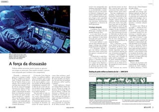 Dissuadir — convencer (al-
guém ou a si mesmo) a mudar
de ideia, a abdicar de uma de-
cisão. O Brasil, ainda desde o
fim do Império, forjou as suas
relações com os demais países
com base nesse conceito. O ver-
bo está no cerne da Estratégia
Nacional de Defesa (END),
cujo primeiro objetivo é “dis-
suadir a concentração de forças
hostis nas fronteiras terrestres,
nos limites das águas jurisdi-
cionais brasileiras, e impedir-
-lhes o uso do espaço aéreo na-
cional”. Para dissuadir, porém,
é preciso estar preparado para
combater, enfatiza mais adiante
o mesmo documento.
O chanceler Celso Amorim
avaliou, na audiência pública
com os senadores, que os mais
de 65 anos sem nenhum confli-
to de natureza global e a natu-
reza pacífica do Brasil podem,
eventualmente, transmitir a fal-
sa ideia de que o país não pre-
cisa de defesa, de que ninguém
vai nos atacar ou investir con-
tra os nossos interesses.
“Isso não pode ser uma cer-
teza. Temos que transformar
isso numa impossibilidade,
tanto quanto possível. A Estra-
tégia Nacional de Defesa mui-
to claramente aponta para essa
necessidade de dissuasão, em
termos de sermos capazes de
causar dano mínimo a qual-
quer aventura, seja em função
do nosso petróleo, da Amazô-
nia, da nossa base de produção
de alimentos, enfim”, justifica
o ministro.
Como explicitou o doutor
em Ciência Política Eliézer Ri-
zzo de Oliveira no artigo “As
diretrizes da Estratégia Nacio-
nal de Defesa”, o Brasil tem
interesses a defender por in-
termédio do seu poderio mi-
litar, ainda que não tenha ini-
migos estratégicos definidos e
declarados.
A opção pela dissuasão é
tema pacificado na comunida-
de de defesa nacional. Não se
A força da dissuasão
Defesas sólidas tornariam muito custoso ao agressor
um ataque ao nosso país. Para repelir invasões, é preciso
estar preparado para combater com competência
Piloto na cabine de um avião C-105,
durante a Operação Coruja Verde, em
Manaus, treina com equipamentos
especiais para visão noturna
ouvem vozes apregoando uma
mudança nessa postura históri-
ca, ou reivindicando a transfor-
mação do país em uma potên-
cia belicosa e beligerante, mas
muitos experimentados milita-
res e estudiosos advertem que,
para chegar a uma capacidade
satisfatória de dissuasão, é pre-
ciso concentrar investimentos
e implementar as diretrizes da
END plenamente.
Estratégia adequada
O professor Darc Costa ex-
plicou que a estratégia tem três
grandes formas de atuar:
a) na ação direta, um país
tem força suficiente para esma-
gar o oponente (é uma forma
praticada pelos países mais de-
senvolvidos, mais fortes);
b) na ação indireta: o país
não tem força suficiente para es-
magar o inimigo, mas consegue
progressivamente enfraquecê-lo;
c) a dissuasão: quando o
país tem defesas suficientes
para tornar muito custosa para
um agressor a iniciativa de um
ataque.
“O Brasil não é o mais forte,
nem é o mais fraco, mas deve
praticar a chamada estratégia
da dissuasão; ou seja, deve di-
zer a quem estiver disposto a
nos agredir que faremos algo
de tal forma que ele não sairá
incólume desse processo. É isso
que devemos pensar em fazer.
Mas é preciso que exista uma
convincente força militar com-
binada: terrestre, naval e aérea.”
Para isso, complementa o es-
pecialista, em uma guerra con-
vencional, o Brasil precisa dis-
por de efetivos treinados e bem
armados, capazes de durar no
combate, mesmo enfrentando
adversários muito mais pode-
rosos (veja mais na seção Reali-
dade Brasileira, a partir da pág.
50). E dispor de autonomia es-
tratégica, ou seja, o armamento
e o equipamento destinados a
essa força dissuasória deverão
ser fabricados no Brasil tanto
quanto possível, dentro de um
planejamento de logística, a
fim de evitar embargos inter-
nacionais no cumprimento da
missão de defesa.
Para o almirante e ex-mi-
nistro Mario Cesar Flores, “o
peso relativo do Brasil no fun-
cionamento tranquilo desse
mundo imperfeito será infe-
rior ao potencial sugerido por
suas circunstâncias geográfica,
econômica e demográfica, se
não contar com o respaldo de
poder militar compatível — a
já citada compatibilização das
políticas externa e de defesa”,
escreveu ele na edição de ju-
lho passado da revista Interesse
Nacional.
Ele construiu um cenário
ideal em que o Brasil disporia
de poder militar:
1) á g i l /m óv e l, c om
capacidade para abortar rapi-
damente agressões ao Brasil ou
no mínimo deixar claro que,
se praticadas por potências de
grande nível estratégico, não te-
riam custo baixo. Ou seja, um
poder militar útil para dissuadir
agressões e estimular soluções
negociadas;
2) coerente com o Brasil na
sua região — América do Sul e
Atlântico Sul, ao menos o oci-
dental —, capaz de apoiar nela
a conciliação pacífica de con-
tenciosos e contribuir para a
tranquilidade e ordem regional;
3) capaz de prover a ação
militar necessária à tranquili-
dade, segurança e respeito à lei
brasileira e à internacional ado-
tada pelo Brasil, no seu território
terrestre e marítimo. Embora
se refira ao Brasil lato sensu, a
meta exige particular atenção à
Amazônia e suas fronteiras per-
meáveis, à costa marítima (com
as instalações de petróleo e gás,
de peso crescente na segurança
nacional) e ao espaço aéreo (veja
mais a partir da pág. 60).
Raposas e lobos
Doutor em Economia pela
Universidade de Hamburgo, o
professor da UnB e diploma-
ta Adriano Benayon é direto
Ranking do poder militar na América do Sul — 2009/2010
Foram analisados fatores militares, econômicos e geopolíticos de cada país, atribuindo-se pontos (e um peso para cada item
de acordo com sua importância) que, em sua totalidade, refletiram a escala de poder das principais nações sul-americanas
Ranking Exército Marinha Força Aérea Efetivo/Pop.1
G.M./PIB2
END3
P.E.4
Total
1. Brasil 289 139 272 10 40 35 35 820
2. Chile 201 94 108 40 50 33 15 541
3. Peru 199 96 106 30 30 5 15 481
4. Colômbia 80 62 170 40 50 15 15 432
5. Argentina 143 93 71 10 20 10 25 372
6. Venezuela 86 63 105 20 30 18 15 337
7. Equador 48 41 32 20 30 -10 10 171
1
Efetivos/Pop.=índicedototaldeefetivosdastrêsArmasemrelaçãoàpopulaçãodopaís
2
G.M./PIB=gastosmilitaresemrelaçãoaoprodutointernobruto(PIB)
3
END =EstratégiaNacionaldeDefesa:considerou-seplanejamentodelongoprazo,vontadepolíti-
ca,interessenofortalecimentodasForçasArmadas,indústriabélicaePolíticadeDefesaNacional
4
P.E.=Projeçãoestratégica:considerou-seapopulaçãototal,áreadopaís,efetivosmilitares,produ-
tointernobruto(PIB),capacidadedemobilizaçãoeatuaçãoemmissõesdepazdaONU
Fonte:metodologiadesenvolvidapeloMilitaryPowerReview(www.militarypower.com.br)
JOHNSONBARROS/FAB
24 
março de 2012 www.senado.gov.br/emdiscussao 
25
Contexto
 