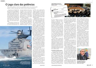 O general Luiz Eduardo Ro-
cha Paiva, doutor em Aplicações,
Planejamento e Estudos Militares,
recordou aos senadores que as “po-
tências democráticas do Eixo do
Poder” (EUA à frente) desenvolve-
ram poder global e nível de vida e
bem-estar das suas sociedades mui-
to elevado e têm como aspiração
manter aquele status. Uma ameaça
real e concreta para um país emer-
gente e rico em recursos como o
nosso.
“[As potências] consomem uma
imensa quantidade de recursos que
ou não são autossuficientes, ou
precisam mantê-los como reserva
estratégica. Para isso, procuram
assegurar o acesso a recursos em
qualquer parte do mundo. Proje-
tam poder político, econômico e
militar em áreas de importância
geoestratégicas (...) E aí acabam
limitando a soberania das nações
alvo”, explicou o general.
Como exemplo dessa “proje-
ção de poder”, ele cita o fato de já
existir, no âmbito da Organização
das Nações Unidas, a Resolução
1.674, de 2006, cujo objetivo foi
resumido na expressão “responsa-
bilidade de proteger”. Com o aval
da ONU e sob o amplo guarda-
-chuva da “proteção de civis em
conflitos armados”, tais potências
podem implementar intervenção
internacional sobre uma nação,
evocando qualquer um desses mo-
tivos: direitos humanos, questões
ambientais, questões sociais e ilíci-
tos transnacionais.
“Podemos ter de defender a ple-
na soberania sobre os nossos recur-
sos e a própria integridade territo-
rial — não eternamente, talvez,
mas momentaneamente. Contra
o quê? Contra a necessidade de
potências controlarem recursos
nacionais importantes ou vitais.
Contra também a necessidade de
essas potências usarem, política e
militarmente, áreas geoestratégicas
nacionais. E contra o enfrentamen-
to de reações à projeção do Brasil
em face da necessidade nossa, tam-
bém, de presença política, econô-
mica e militar em áreas de impor-
tância geoestratégica”, prognosti-
cou o especialista em defesa.
Para o ex-ministro da Marinha
e da Secretaria de Assuntos Estra-
tégicos, a análise do general é per-
feita. Segundo explicou, uma mo-
dalidade de conflito que marcará
presença no mundo do século 21
— “economicamente interdepen-
dente, ambientalmente unificado
e culturalmente menos desarmôni-
co” — é a intervenção sob manda-
to internacional ou até unilateral,
com base nas justificativas previs-
tas na resolução da ONU.
“Essas ‘grandes causas’ não raro
estão associadas a interesses econô-
micos, haja vista que o genocídio
em Ruanda não mereceu atenção
(já a invasão do Kuwait, por conta
do petróleo, mereceu)”, escreveu o
almirante, em artigo publicado no
último trimestre do ano passado na
revista Interesse Nacional.
O professor João Quartim
de Moraes, outro palestrante na
CRE, também deixou clara sua
preocupação com o que definiu
como “novas ameaças” ao país.
“Não deixa de preocupar o
fato de que, em nome da proteção
O jogo claro das potências
Para manter padrão de vida de suas populações, países ricos exercem poder
político e militar onde quer que existam recursos naturais abundantes
de etnias indígenas, possam as
potências — capazes de todos os
extremos de hipocrisias com o
bombardeio humanitário — criar
um Estado independente em nome
de uma etnia, porque o último ar-
gumento é a força. Essas preocu-
pações não devem ser exageradas,
mas nos levam à seguinte questão:
de que tipo de Forças Armadas
precisamos para podermos nos
afirmar como um país que tem
uma política externa independen-
te?”, disse o professor, em referên-
cia à intervenção militar promo-
vida na Líbia pela Organização
do Tratado do Atlântico Norte
(Otan), liderada pelos EUA e o
Reino Unido.
Na sua análise, “é preciso de-
senvolver a nossa capacidade de
defesa militar, de maneira a desen-
corajar expectativas de apoderar-se
daquilo que nós temos, ou, então,
renunciamos à política externa in-
dependente e a essa projeção da im-
portância econômica do Brasil no
cenário internacional”. Ele vê, com
preocupação, a inserção de critérios
como direitos humanos para justi-
ficar a política externa.
A questão da América do Sul
O general Rocha Paiva fez aná-
lise detalhada sobre o que classifi-
cou de “nova fronteira da disputa
dos conflitos internacionais”: a
África e a América do Sul. Segun-
do ele, verifica-se a projeção dos
mesmos participantes do "Eixo do
Poder" a que ele já se referiu, com
a adição da presença também da
Índia na África, já se aproximando
do entorno estratégico do Brasil,
que é a costa ocidental africana e
o Atlântico Sul. E mesmo na pró-
pria América do Sul, já disputando
posições com o Brasil “naqueles
que nós pretendíamos fossem nos-
sos aliados incondicionais” (veja o
infográfico da pág. 35).
“O Mercosul e a Unasul se-
rão de fato um fórum unido em
torno da liderança do Brasil, para
que ele possa se projetar inter-
nacionalmente com segurança
no seu entorno estratégico? Será
que alguns desses países do Mer-
cosul e da Unasul não estarão
aliados por interesses com rivais
mais poderosos que o Brasil
economicamente e militarmente?
Como ficaria a nossa liberdade de
ação se tivermos problemas na re-
gião? Então, para termos liberdade
de ação, só tem uma opção: nós te-
mos de ser potência militar”, resu-
miu o general.
Ex-professor de Estratégia Na-
cional, Darc Antonio da Luz Cos-
ta acredita que a integração da
América do Sul é inevitável, fenô-
meno que produzirá novo eixo de
poder e influência que traz incô-
modos às atuais potências.
“Não acredito em globalização,
acredito em polarização. Construí-
mos, com os países da América do
Sul, a terceira economia do mun-
do, pois são US$ 4 trilhões de PIB
[produto interno bruto]. Somos
um espaço em ascensão. Europa e
Estados Unidos estão em descenso.
E países emergentes têm de assu-
mir sua posição no mundo. Para
isso, temos de ter uma política de
defesa que assegure o poder de
dissuasão”.
O almirante Mario Cesar Flores
avalia que, apesar de pouco expres-
sivos na comparação global, os or-
çamentos de defesa dos países sul-
-americanos, somados, como pro-
porção do PIB regional, têm cres-
cido e é provável que continuem
crescendo. “Se não há ainda razão
para preocupação — se bem que,
como nossa região está vivendo a
ascensão de governos neopopulistas
de propensão salvacionista,
aberta ao escapismo dos ‘bodes
expiatórios’ —, há que se manter
algum cuidado com o rearmamen-
tismo em curso”, recomendou o ex-
-ministro, em outro artigo de aná-
lise na Interesse Nacional.
Avaliação feita por Mauro Ceza
Nogueira do Nascimento, analis-
ta do Ministério do Planejamen-
to, Orçamento e Gestão, reforça a
preocupação com a questão con-
tinental. O Brasil está na quarta
colocação em gastos orçamentários
em relação ao PIB (1,67%), atrás
de Colômbia, Chile e Equador
(veja mais a partir da pág. 65). A
conclusão faz parte do estudo Uma
Década de Gastos Orçamentários na
Área de Defesa Nacional — 2000 a
2010: análises e tendências, publi-
cado na Revista Brasileira de Pla-
nejamento e Orçamento, de abril de
2011.
“Responsabilidade de proteger” foi
definida por resolução do Conselho de
Segurança da ONU
MCSNSCOTTYOUNGBLOOD/U.S.NAVY
UNPHOTO/EVANSCHNEIDER
General Rocha Paiva: “Será
que vizinhos do continente não
poderão se aliar a rivais mais
poderosos que o Brasil?”
MOREIRAMARIZ/AGÊNCIASENADO
Manobras da Marinha dos EUA no
Atlântico: debatedores alertam que é
preciso desenvolver nossa capacidade
militar para enfrentar potências
março de 2012 www.senado.gov.br/emdiscussao 
37
Ameaças Internacionais
36 
 