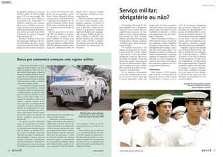 A busca por autonomia na pro-
dução de material bélico teve início
ainda na década de 1960, com o re-
gime militar. Nessa época, o governo
brasileiro começou a investir na cons-
trução de uma indústria de defesa,
em um momento em que os Estados
Unidos passaram a limitar a venda de
armas para a América Latina.
O investimento também atendia
ao projeto de transformar o Brasil
em potência bélica e contribuía para
a industrialização do país de modo
geral. O auge da indústria ocorreu
entre os anos 1970 e 1980, com a
atuação de empresas privadas como
Engesa e Avibrás, capazes de fa-
bricar produtos tecnologicamente
avançados. A primeira, fabricante de
veículos de reconhecimento e com-
bate, como os blindados Cascavel e
Urutu, que tiveram grande aceita-
ção internacional, e a segunda, de
mísseis, foguetes e plataformas de
lançamento.
A Engesa exportou blindados
para mais de 20 países no Oriente
Médio e na África. As receitas anu-
ais de exportação somaram mais de
US$ 53 milhões, no período 1977–
82, e US$ 122 milhões, no período
1983–88. No artigo “A indústria bra-
sileira de defesa: o setor de carros de
combate e a Engesa”, os professores
Eduardo Strachman e Eduardo Be-
cker avaliam que a Guerra Irã-Iraque
(1979–88) foi a principal responsável
pela promoção das exportações bra-
sileiras de material bélico.
“Entretanto, o término das hosti-
lidades entre aqueles dois países em
1988, aliado à grande crise de de-
manda internacional verificada após
o fim da corrida armamentista, atin-
giu negativamente toda a indústria
bélica brasileira”, afirmam os profes-
sores. No caso da Engesa, o calote
de US$ 200 milhões em compras
feitas pelo Iraque e o cancelamento
de encomenda do blindado Osório
pela Arábia Saudita, quando já ha-
viam sido gastos US$ 100 milhões
com o projeto, levaram ao fecha-
mento definitivo da empresa, em
1993.
Outros fatores que contribuíram
para o declínio da indústria de defe-
sa foram, segundo os professores, o
fim dos governos militares e a con-
sequente queda dos investimentos
no setor. Com isso, o segmento ficou
sem o mecanismo que lhe dava esta-
bilidade econômica.
Busca por autonomia começou com regime militar
do segmento militar na receita da
Embraer saltou de 4% em 2006
para 13,5% no ano passado. Em
2012, esse setor deve liderar o
crescimento da companhia. A
Embraer também está criando,
junto com a Telebras, uma em-
presa nacional para gerenciar o
satélite geoestacionário brasileiro,
que deverá ser usado para defesa
e prestação de serviços de banda
larga (veja pág. 63).
Mesmo a Avibrás, antes uma
das principais indústrias de ma-
terial de defesa do país e em re-
cuperação judicial desde 2008,
prepara-se para renascer na esteira
dos novos investimentos. Em
agosto do ano passado, a presi-
dente Dilma Rousseff liberou
recursos para o desenvolvimento
e aquisição de lançadores de fo-
guetes chamados sistema Astros
2020, uma evolução do Astros
II, o maior sucesso de vendas da
empresa.
Em seis anos, deverá ser inves-
tido R$ 1,92 bilhão, e o Exército
vai garantir a compra. A em-
presa também vai instalar nova
unidade industrial em Lorena
(SP) para fabricar polibutadieno
(PBLH), polímero usado na pro-
dução do combustível sólido do
foguete VLS-1, mas que também
tem aplicações industriais como
resina plástica.
Além das empresas tradicionais
do setor, outras grandes com-
panhias começam a se mexer. A
Odebrecht, por exemplo, com-
prou a Mectron, fabricante de
mísseis, e se associou à Cassidian,
segmento de defesa do conglome-
rado europeu EADS, do qual faz
parte a Airbus, e à DCNS, com-
panhia francesa de construção
naval. Com a DCNS, a constru-
tora planeja participar do desen-
volvimento de submarinos da
Marinha.
Blindado Urutu a serviço das forças
de paz da ONU no Haiti: a fabricante
Engesa faliu ainda na década de 1990
A Estratégia Nacional de De-
fesa estabelece que a obrigatorie-
dade do serviço militar deve ser
ampliada para alcançar, de fato,
todas as classes sociais brasileiras.
Nos debates da CRE, Gunther
Rudzit, especialista em segurança
internacional, reforçou a posição
e lembrou que a defesa do país é
tarefa de todos.
“O Exército brasileiro é um
espaço de integração de classes,
é uma escola de civismo, valores
e patriotismo. O serviço militar
obrigatório existe em dois terços
dos países do mundo. Todos nós
temos que assumir nossa parcela
de risco na defesa nacional. Não é
justo transferir ao irmão a defesa
dos recursos de que todos nós des-
frutamos”, afirma Rudzit.
Ele se mostrou preocupado
com o que considera pouco tem-
po do serviço militar para que
os jovens aprendam a lidar com
armas cada vez mais avançadas.
“Afinal de contas, um recruta que
passa de oito a dez meses lá vai ter
condições de aprender a utilizar
esse equipamento com alta tecno-
logia?”, questiona.
Sobre a formação de oficiais, a
END preconiza que as Forças de-
vem continuar a atrair candidatos
de todas as classes sociais. Para os
formuladores da estratégia, “essa é
uma das razões pelas quais a va-
lorização da carreira, inclusive em
termos remuneratórios, representa
exigência de segurança nacional”,
referindo-se ao fato corriqueiro de
os jovens das classes mais abasta-
das recusarem ingressar nas For-
ças por razões financeiras.
Mobilização
Mais ainda, a END propõe
que, no futuro, os jovens que não
prestarem serviço militar sejam
incentivados a prestar serviço
civil. O documento argumenta
que esse serviço ofereceria “opor-
tunidade de aprendizagem, ex-
pressão de solidariedade e instru-
mento de unidade nacional”. Os
jovens teriam instrução adequada
ao seu nível e área de conheci-
mento, além de treinamento mi-
litar básico, passando a compor
uma força de reserva mobilizável.
Segundo o general de brigada
Luiz Eduardo Rocha Paiva, em-
bora o alistamento seja obrigató-
rio, “o Exército alista 1,7 milhão
de jovens e só 50, 60, no máximo
70 mil incorporam. Se não for as-
sim [obrigatório], vai faltar gente
para cargo importante. E algumas
unidades e regiões não terão efeti-
vo completo. A reserva mobiliza-
da de cabo e soldado levaria qua-
tro a seis meses até ficar pronta.
E oficiais levam quase um ano.
Portanto, nós precisamos ter essa
reserva já pronta”.
Serviço militar:
obrigatório ou não?
Estratégia Nacional de Defesa considera
essencial a manutenção do serviço
militar obrigatório no Brasil
TEREZASOBREIRA/MINISTÉRIODADEFESA
EDUCASTRO
74 
março de 2012 www.senado.gov.br/emdiscussao 
75
Estratégia Nacional
 