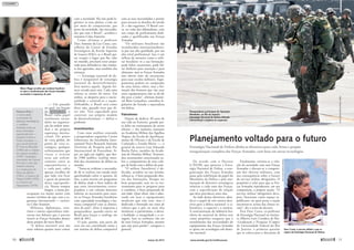 — Um passado
no qual, em função
da Guerra Fria, o
Brasil tinha papel
totalmente secun-
dário na organiza-
ção da ordem mun-
dial e da própria
segurança interna-
cional. Do ponto
de vista global, do
ponto de vista es-
tratégico, qualquer
enfrentamento que
viesse a ocorrer
seria um enfren-
tamento entre as
superpotências e
a cada país cabia
apenas escolher de
que lado iria ficar
e gozar da proteção
dessa superpotên-
cia. Nesses tempos
longos, a nossa pre-
ocupação era muito maior com
nossos vizinhos do que com a se-
gurança internacional — racioci-
na Celso Amorim.
Militares, diplomatas, cien-
tistas e outros especialistas reite-
raram nos debates que é preciso
inserir as Forças Armadas dentro
desse projeto do novo Brasil.
“A defesa nacional será tão
mais robusta quanto mais contar
com a sociedade. Ela não pode le-
gitimar os seus pleitos, a não ser
por meio de compreensão, por
parte da sociedade, das necessida-
des que tem o Brasil”, acredita o
ministro Celso Amorim.
Como afirmou o professor
Darc Antonio da Luz Costa, con-
selheiro do Centro de Estudos
Estratégicos da Escola Superior
de Guerra (ESG), se o Brasil qui-
ser ocupar o lugar que lhe cabe
no mundo, precisará estar prepa-
rado para defender-se não somen-
te das agressões, mas também das
ameaças.
— Estratégia nacional de de-
fesa é inseparável de estratégia
nacional de desenvolvimento.
Esta motiva aquela. Aquela for-
nece escudo para esta. Cada uma
reforça as razões da outra. Em
ambas, se desperta para a nacio-
nalidade e constrói-se a nação.
Defendido, o Brasil terá como
dizer não, quando tiver que di-
zer não. Terá capacidade para
construir seu próprio modelo
de desenvolvimento — define o
professor.
Investimentos
Com essas análises concorda
a pesquisadora argentina Carina
Solmirano, do Stockholm Inter-
national Peace Research Institute
(Instituto de Pesquisa pela Paz
Internacional de Estocolmo, Si-
pri, na sigla em inglês), que des-
de 1988 publica ranking mun-
dial dos orçamentos de defesa no
mundo.
“Torna-se evidente a necessida-
de de se realizar um estudo mais
aprofundado sobre o quanto, de
fato, o país investe em programas
de defesa, dado o forte indício de
que estes investimentos corres-
pondem a um volume bastante
inferior ao necessário para man-
ter as Forças Armadas brasileiras
com capacidade tecnológica e hu-
mana compatível com as dimen-
sões do país”, disse à imprensa a
pesquisadora, quando esteve no
Brasil para lançar o ranking, em
abril de 2011.
O país, porém, não parte do
zero em sua caminhada rumo a
um sistema de defesa compatível
com as suas necessidades e pronto
para encarar os desafios do século
21 e dos seguintes. O Brasil con-
ta, na visão dos debatedores, com
um corpo de profissionais dedi-
cados e qualificados nas Forças
Armadas.
“Os militares brasileiros são
reconhecidos internacionalmen-
te por sua alta qualidade, por seu
alto nível profissional. Isso é um
reflexo da maneira como o mili-
tar brasileiro vê a sua formação:
pode faltar orçamento, pode fal-
tar dinheiro para munição e para
alimento, mas as Forças Armadas
não abrem mão do orçamento
para suas escolas militares. Equi-
pamentos podem ser comprados
de uma forma célere, mas a for-
mação dos homens que vão usar
esses equipamentos não se dá do
dia para a noite”, afirmou Joanis-
val Brito Gonçalves, consultor le-
gislativo do Senado e especialista
em defesa.
Patriotismo
Depois de dedicar 40 anos de
sua vida ao Exército, grande par-
te deles no treinamento de novos
oficiais — foi, inclusive, instrutor
na Academia Militar das Agulhas
Negras, da Escola de Aperfeiçoa-
mento de Oficiais e da Escola de
Comando e Estado-Maior —, o
general da reserva Luiz Eduardo
Rocha Paiva, membro da Acade-
mia de História Militar Terrestre,
deu testemunho emocionado so-
bre o compromisso de seus cole-
gas de farda com a defesa do país.
“O militar [brasileiro] é de-
dicado, acredita na sua missão,
esforça-se, é bem preparado den-
tro das limitações. Porque ser
bem preparado, sem ter os ins-
trumentos para se preparar para
o combate, é bem preparado de
um lado. Quer dizer, não é ades-
trado em usar o equipamento
moderno que não tem, mas é
dedicado e formado em cima de
valores que o põe na mais alta
instância: o patriotismo, o dever,
a lealdade, a integridade e a co-
ragem. Isso os senhores vão ter
de suas Forças Armadas, mesmo
que seja para perder”, assegura o
general.
Blairo Maggi acredita que nenhum brasileiro
se opõe à modernização das Forças Armadas,
necessária à segurança do país
Planejamento voltado para o futuro
Estratégia Nacional de Defesa alinha as diretrizes para cada Arma e propõe
reorganização completa das Forças Armadas, com base em novas tecnologias
De acordo com o Decreto
6.703/08, que aprovou a Estra-
tégia Nacional de Defesa, a reor-
ganização das Forças Armadas
passa pela redefinição do papel do
Ministério da Defesa e pela enu-
meração de diretrizes estratégicas
relativas a cada uma das Forças,
com a especificação da relação
que deve prevalecer entre elas.
Ao lado dessas diretrizes, abor-
da-se o papel de três setores deci-
sivos para a defesa nacional: o ci-
bernético, o espacial e o nuclear.
A reestruturação da indústria bra-
sileira de material de defesa tem
como propósito assegurar que o
atendimento das necessidades de
equipamento das Forças Armadas
se apoie em tecnologias sob domí-
nio nacional.
Finalmente, orienta-se a rela-
ção da sociedade com suas Forças
Armadas e discute-se a composi-
ção dos efetivos militares, com
sua consequência sobre o futuro
do serviço militar obrigatório. O
propósito é zelar para que as For-
ças Armadas reproduzam, em sua
composição, a própria nação. “O
serviço militar obrigatório deve,
pois, funcionar como espaço re-
publicano, no qual possa a nação
encontrar-se acima das classes so-
ciais”, diz o texto do decreto.
Para Darc Costa, ex-professor
de Estratégia Nacional no Institu-
to Alberto Luiz Coimbra de Pós-
-Graduação e Pesquisa (Coppe)
da Universidade Federal do Rio
de Janeiro, a primeira questão
que se coloca para a discussão de
Guerra Fria é
o nome dado
ao período de
disputas estratégicas
e conflitos
indiretos entre as
duas chamadas
superpotências —
Estados Unidos e
União Soviética —,
que vai do final da
2ª Guerra Mundial
(1945) até o colapso
do regime soviético
(1991). Episódios
marcantes da Guerra
Fria são a crise dos
mísseis cubanos
e a construção do
Muro de Berlim
(1961), a Guerra do
Vietnã (1959–1975)
e a Guerra do
Afeganistão (1979)
Darc Costa: é preciso definir o que se
espera da Estratégia Nacional de Defesa
GERALDOMAGELA/AGÊNCIASENADO
SILVALOPES/AGÊNCIAFORÇAAÉREA
ANAVOLPE/AGÊNCIASENADO
Paraquedistas participam da Operação
Mandrake, no Rio de Janeiro:
Estratégia Nacional de Defesa defende
reformulação completa do segmento
10 
março de 2012 www.senado.gov.br/emdiscussao 
11
Contexto
10 
 