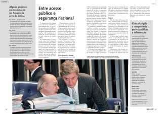 Alguns projetos
em tramitação
no Senado na
área de defesa
PLS 69/04 — Complementar
O Projeto de Lei do Senado, do então
senador Augusto Botelho, regulamenta a
atuação das Forças Armadas e da Polícia
Federal em terras indígenas. Já aprovado
pela CCJ e pela CRE.
PEC 53/04
A Proposta de Emenda à Constituição,
apresentada pelo senador licenciado e
atual ministro da Pesca Marcelo Crivella,
veda por dez anos o bloqueio de verbas
orçamentárias destinadas a investimentos
nas Forças Armadas. Já aprovada na CCJ,
tramita em conjunto com a PEC 85/03, do
senador Demóstenes Torres (DEM-GO).
PLS 108/09
O projeto do então senador Raimundo
Colombo destina 5% dos alistados no
serviço militar (e incluídos no excesso
de contingente) para servir na área
administrativa do Corpo de Bombeiros e da
Polícia Militar. Em análise na CRE.
Entre acesso
público e
segurança nacional
O projeto que deu origem
à Lei de Acesso a Informa-
ções Públicas (Lei 12.527/11)
foi aprovado pelo Senado, em
outubro passado, após inten-
so debate. Sancionada em no-
vembro, a lei regulamenta o
direito de acesso a documen-
tos sob a guarda do poder
público.
De acordo com a Consti-
tuição, todos têm o direito de
receber de instituições públi-
cas informações de interesse
pessoal e de interesse coleti-
vo, “ressalvadas aquelas cujo
sigilo seja imprescindível à
segurança da sociedade e do
Estado”. Foi justamente essa
ressalva que gerou polêmica
durante a apreciação da maté-
ria no Congresso.
Originalmente, o texto de
autoria do Executivo previa
a possibilidade de sucessi-
vas prorrogações do prazo de
25 anos de sigilo para docu-
mentos classificados como
ultrassecretos. Os deputados,
no entanto, alteraram o texto
para que o prazo só pudesse
ser prorrogado uma vez.
No Senado, o relator,
senador Fernando Collor,
apresentou substitutivo que
recuperava a proposta origi-
nal do Executivo. No entan-
to, a mudança foi rejeitada
pelo Plenário do Senado em
favor da proposta apresentada
pela Câmara.
Entre governo e Estado
Em audiência na CRE,
Collor manifestou preocupação
com as consequências do então
projeto de lei para a segurança
nacional. Segundo ele, a proposta
da Câmara confunde o que é in-
formação de governo e informa-
ção de Estado. “Todos os atos de
governo devem receber publici-
dade. Mas é importante para um
Estado ter salvaguardas a docu-
mentos classificados como secre-
tos”, considerou o senador.
O professor Gunther Rudzit
também acredita existir ques-
tões que devam ser classificadas
como “de Estado” e mereçam
total sigilo, sobretudo as relativas
à segurança nacional. E ressaltou
o papel da Câmara e do Senado
nessa classificação. “Acho funda-
mental a atuação do Congresso
nesse processo, para verificar se
os documentos carimbados como
ultrassecretos o são realmente. O
Congresso representa a sociedade
e tem poder para isso”, avaliou.
A lei segue o princípio de que o
acesso à informação pública deve
ser a regra e o sigilo, a exceção.
Para isso, prevê a criação de ser-
viços de informação ao cidadão
em todas as instituições públicas
e define procedimentos, normas
e prazos para o atendimento das
demandas.
Regras
Pela lei, uma informação pú-
blica somente pode ser classifi-
cada como sigilosa quando for
considerada imprescindível à
segurança da sociedade ou do
Estado. Divulgá-la poderia colo-
car em risco a população, a so-
berania nacional, as relações in-
ternacionais ou as atividades de
inteligência.
O texto legal também espe-
cifica as autoridades que têm
a prerrogativa de classificar as
informações de acordo com os
diferentes graus de sigilo. Quan-
to mais rigoroso o sigilo, maior
o nível hierárquico do agente
público.
Informações que digam res-
peito à intimidade, à honra e
à imagem de alguém não são
públicas e ficam protegidas por
cem anos. Só podem ser conhe-
cidas pela própria pessoa e, por
terceiros, em casos previstos na
lei. Já informações sobre direitos
humanos não podem ter acesso
restrito.
Grau de sigilo
e competência
para classificar
a informação
Uma informação pública
somente pode ser classificada
como sigilosa quando o
sigilo for imprescindível à
segurança da sociedade
(oferecer risco, por exemplo,
à saúde da população) ou do
Estado (representar ameaça
à soberania nacional, às
relações internacionais ou às
atividades de inteligência).
Ultrassecreta
Prazo de segredo: 25 anos
(renovável uma única vez)
Competência: presidente e
vice-presidente, ministros,
comandantes das Forças
Armadas, chefes de missões
diplomáticas e consulares
permanentes.
Secreta
Prazo: 15 anos
Competência: autoridades
citadas acima e também
titulares de autarquias,
fundações ou empresas
públicas e sociedades de
economia mista.
Reservada
Prazo: 5 anos
Competência: autoridades
das duas anteriores e ainda
ocupantes de cargo de
Direção e Assessoramento
Superiores (DAS).
Collor conversa com Sarney durante a votação da lei pelo Senado:
para ele, texto confunde o que é informação de governo e de Estado
Fonte: Acesso à Informação Públi-
ca: uma introdução à Lei 12.527/11.
Brasília, Controladoria-Geral da
União, 2011
JOSÉCRUZ/ABR

83
Debates
82
 