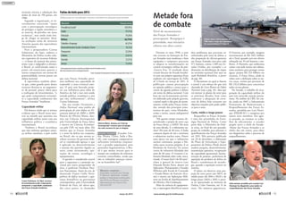 instituto iniciou a tabulação dos
dados de mais de 150 países, em
1988.
Segundo a organização, os in-
vestimentos cresceram “junto
com a preocupação estratégica
de proteger a região amazônica e
as reservas de petróleo em áreas
oceânicas”, mas ainda estão lon-
ge de chegar ao patamar ideal,
na avaliação tanto do ministro
Amorim quanto dos especialistas
internacionais.
Para a pesquisadora Carina
Solmirano, do Sipri, embora o
Ministério da Defesa receba volu-
me expressivo de recursos federais
— à frente da maioria dos minis-
térios (veja o infográfico à direita),
o Brasil, se confrontado tanto a
países sul-americanos quanto a
outros comparáveis em termos de
potencialidade, investe pouco em
defesa nacional.
A especialista também obser-
va que, como grande parte desses
recursos destina-se ao pagamen-
to de pessoal, pouco sobra para
a realização de investimentos, “o
que pode comprometer seriamen-
te a capacidade combatente das
Forças Armadas” brasileiras.
Capacidade militar
Ela destaca ainda que se tornou
evidente que o Brasil tenta mos-
trar ao mundo que aumenta sua
capacidade militar junto com sua
influência política e econômica
internacional.
“Embora o Brasil reconheça
que não enfrenta qualquer amea-
ça militar imediata, o país avalia
que suas Forças Armadas preci-
sam melhorar sua capacidade de
responder a uma eventual ame-
aça. O país tem buscado proje-
tar sua influência para além da
América do Sul e isso está sendo
tentado política, econômica e, por
que não, militarmente”, afirma
Carina Solmirano.
Em seu estudo Orçamento e
Defesa Nacional: uma análise da
participação do setor defesa no Or-
çamento federal de 2000 a 2009,
Patrícia de Oliveira Matos, dou-
tora em Ciências Aeroespaciais
pela Universidade da Força Aérea
e mestre em Ciências Econômi-
cas pela USP, vai mais além. Ela
mostra que as Forças Armadas
e o setor da defesa em conjunto,
no Brasil, são os que menos re-
cebem recursos do governo fede-
ral se considerado apenas o que
é aplicado no desenvolvimento
e manejo das questões ligadas ao
setor, como treinamento, ope-
rações de rotina, tecnologia e
equipamentos.
A questão é considerada crucial
para a segurança e a proteção na-
cional por outro pesquisador da
área, o professor Durbens Mar-
tins Nascimento. Autor da tese de
doutorado Projeto Calha Norte:
política de defesa nacional e segu-
rança hemisférica na governança
contemporânea, pela Universidade
Federal do Pará, ela alerta que,
dos cinco países, os chamados
monster countries [Estados Uni-
dos, Rússia, China, Índia e Bra-
sil], com vantagens comparativas
suficientes [territórios continen-
tais e grandes populações] para
pretensões hegemonísticas, o Bra-
sil é que menos investe para se
manter em condições de enfrentar
cenários conturbados, ainda que
não se vislumbre ameaças concre-
tas no hemisfério Sul”.
foto patrícia
oliveira
Monster countries —
Expressão cunhada por George
F. Kennan, diplomata, cientista
político e historiador,embaixador
dos EUA em Moscou em plena
efervescência da Guerra Fria,
nos anos 50.
Carina Solmirano, do Sipri: escassez
de investimentos pode comprometer
seriamente a capacidade combatente
das Forças Armadas brasileiras
Patrícia Matos, doutora em Ciências
Aeroespaciais: recursos para tecnologia
são mais escassos do que se imagina
ARQUIVOPESSOAL
MÁRCIAIDALINAMIGUEZ
Durante os anos 1990, o país
não investiu na formação de For-
ças Armadas mais modernas e bem
equipadas e tampouco procurou
se adaptar às transformações no
cenário estratégico militar do pós-
-Guerra Fria. O resultado desse
virtual descaso do Estado brasilei-
ro com sua própria segurança ficou
explícito em reportagem da Folha
de S.Paulo em março de 2011. A
publicação causou preocupação
na opinião pública e trouxe para o
centro da agenda política o debate
em torno da defesa nacional. Com
base em um levantamento provisó-
rio elaborado pelo próprio governo,
o jornal expôs o alto grau de sucate-
amento vivido pelas Forças Arma-
das: metade dos principais arma-
mentos do país, como blindados,
aviões e navios, estaria indisponível
para uso.
“Há quanto tempo estamos de-
senvolvendo o projeto do novo caça
da Força Aérea, o AMX? Há mais
de uma década. E o submarino nu-
clear? Há mais de 40 anos. A Índia
começou depois de nós e terminou
o submarino nuclear antes. Houve
uma época em que o submarino
nuclear continuou, porque a Ma-
rinha usava recursos próprios. E os
blindados do Exército? Os nossos
carros de infantaria blindada têm
mais de 40 anos. O Guarani é in-
fantaria blindada sobre roda, meca-
nizada. O nosso fuzil é de 60 anos”,
relata o general da reserva Luiz
Eduardo Rocha Paiva, doutor em
Aplicações, Planejamento e Estudos
Militares pela Escola de Comando
e Estado-Maior do Exército (Ece-
me) e mestre em Aplicações Mili-
tares na Escola de Aperfeiçoamento
de Oficiais e Pós-Graduação.
Além da carência de equipamen-
tos, a reportagem identificou outros
dois problemas que precisam ser
enfrentados pelo setor de defesa: a
alta proporção de oficiais-generais
nas Forças Armadas (um para cada
971 homens, contra 1.400 nos Es-
tados Unidos, por exemplo) e as
distorções na distribuição de tropas
no território nacional (leia mais na
seção Realidade Brasileira, a partir
da pág. 50).
O documento no qual se baseou
o jornal é um esboço do que será
chamado de Livro Branco de Defesa
Nacional (veja a pág. 16), obra que
vai nortear os planos do setor para
as próximas décadas, bem como
contrastar a adequação da estru-
tura de defesa hoje existente aos
objetivos traçados pelo poder públi-
co para o setor.
Curto, médio e longo prazos
Reaparelhar as Forças Armadas
é uma das prioridades da Estra-
tégia Nacional de Defesa. Como
parte dela, o Ministério da Defe-
sa criou, no final do ano passado,
grupo de trabalho para planejar o
aparelhamento das Forças Armadas
até 2031. Pela portaria publicada
em 20 de dezembro, a elaboração
do Plano de Articulação e Equi-
pamentos de Defesa (Paed) deverá
analisar pesquisa, desenvolvimento,
manutenção operativa, recuperação
da capacidade operacional, harmo-
nização de projetos, preferência de
aquisição de produtos de defesa no
Brasil e transferência de tecnolo-
gia, quando a aquisição ocorrer no
exterior.
O plano vai observar uma pro-
jeção de curto prazo (até 2015), de
médio prazo (de 2016 a 2023) e de
longo prazo (2024 a 2031) e preci-
sa ser apresentado ao ministro da
Defesa, Celso Amorim, até 31 de
maio. São números gigantescos.
O Exército, por exemplo, imagina
investimentos de R$ 149,1 bilhões
até o final, quando terá um efetivo
reforçado em 59 mil homens e mu-
lheres. A Marinha, que ambiciona
contar com pelo menos seis subma-
rinos nucleares para proteger nossas
águas, projeta R$ 223 bilhões em
recursos. A Força Aérea, ainda às
voltas com a definição sobre os no-
vos caças, estima que precisará de
R$ 131,8 bilhões para concretizar
todos os seus planos.
No Senado, o trabalho de recu-
peração da capacidade militar do
país tem merecido atenção perma-
nente. No âmbito da CRE, foi cria-
da, ainda em 2007, a Subcomissão
Permanente de Modernização e
Reaparelhamento das Forças Ar-
madas, presidida por Luiz Henri-
que (PMDB-SC) e composta por
outros nove membros. Em agos-
to passado, ao retomar os traba-
lhos da subcomissão, o senador
propôs ouvir o chefe do Estado-
-Maior das Forças Armadas e os
chefes das três armas, para obter
um diagnóstico sobre o processo de
reaparelhamento.
Metade fora
de combate
Nível de sucateamento
das Forças Armadas é
preocupante. Reequipar é
prioridade, mas iniciativa
esbarra nos altos custos
Subcomissão presidida pelo senador Luiz
Henrique faz diagnóstico para ajudar no
reaparelhamento das Forças Armadas
GERALDOMAGELA/AGÊNCIASENADO
Defesa aérea e interceptação na
FAB estão a cargo dos esquadrões
de caças Northrop F-5 Tiger II
SGTBATISTA/FAB
Fatias do bolo para 2012
Defesa pode ser considerado o terceiro ministério em dotação orçamentária
Ministério Dotação inicial
Previdência Social* 329,78 bi
Saúde 91,75 bi
Educação 74,28 bi
Defesa 64,79 bi
Trabalho e Emprego 61,27 bi
Desenvolvimento Social e Combate à Fome 55,13 bi
Transportes 22,39 bi
Cidades 22,01 bi
Fazenda 21,31 bi
Justiça 12,44 bi
*IncluipagamentodetodososbenefíciosdoRegimeGeraldePrevidênciaSocial.
Nãoincluieventuaiscortesoucontingenciamentos
Fonte:ConsultoriadeOrçamentodoSenado,LeiOrçamentáriaAnual,2012
14 
março de 2012 www.senado.gov.br/emdiscussao 
15
Contexto
 
