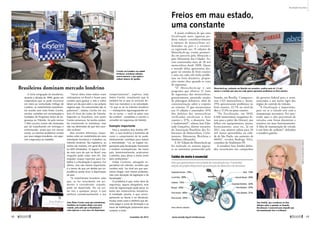 A forte emigração de brasileiros, 
durante a década de 1990, gerou um 
subproduto que se pode encontrar 
em meio ao conturbado tráfego de 
Londres: os motofretistas brasileiros. 
De acordo com João Pedro Corrêa, 
escritor, consultor em comunicação e 
fundador do Programa Volvo de Se-gurança 
no Trânsito, há pelo menos 
1.500 couriers (como são chamados 
por lá) trabalhando em entregas e 
enfrentando, ainda que em menor 
escala, os mesmos problemas vividos 
por seus colegas brasileiros, em espe-cial 
a segurança no trabalho. 
“Vários deles (nem todos) eram 
motoqueiros no Brasil e foram para 
Londres para ganhar a vida e voltar 
talvez um dia para abrir o seu próprio 
negócio aqui. Os concorrentes são os 
poloneses”, relatou Corrêa em seu 
livro 20 Anos de Lições do Trânsito. 
Segundo os brasileiros com quem 
Corrêa conversou, há muitos aciden-tes 
envolvendo os motoboys, mas 
não nas dimensões do que tem ocor-rido 
no Brasil. 
Mas existem diferenças impor-tantes 
entre ser motofretista em uma 
metrópole brasileira e trabalhar no 
trânsito londrino. Na Inglaterra, as 
motos são maiores, em geral de 500 
ou 600 cilindradas. O seguro é ain-da 
mais caro do que no Brasil, mas 
ninguém pode rodar sem ele. São 
exigidas roupas especiais para tra-balhar 
e a fiscalização é rigorosa. Por 
último, mas não menos importante, 
é o temor de que um deslize por im-prudência 
possa levar à deportação 
do país. 
“O motofretista brasileiro sabe 
que, se for reincidente em aci-dentes 
e considerado culpado, 
pode ser deportado. Ele vai evi-tar 
isso a qualquer preço, o que 
melhora consideravelmente o seu 
­compor 
tamento”, explicou João 
Pedro Corrêa, ressaltando que lá 
também há os que se arriscam de-mais 
nas manobras e na velocidade. 
“O que se vê no trânsito brasileiro 
— motoqueiros ziguezagueando en-tre 
os carros — você vê pelas ruas 
de Londres”, completou o escritor e 
consultor em segurança de trânsito. 
Exemplo importante 
Para a senadora Ana Amélia (PP- 
-RS), o caso londrino é ilustrativo de 
como o cumprimento da lei pode, 
efetivamente, contribuir para reduzir 
a mortalidade. “Lá, os órgãos res-ponsáveis 
pela fiscalização funcionam 
e existem consequências. No nosso 
país, lamentavelmente, praticamos 
o jeitinho, para aliviar a multa como 
bem conhecemos”. 
Felipe Carmona, advogado es-pecialista 
em trânsito, acredita que 
Londres está “no nível em que que-remos 
chegar, com menos acidentes, 
mas com elevação da legislação e da 
fiscalização”. 
O problema é que, entre itens de 
segurança, seguro obrigatório, esse 
nível de regularização pode pesar no 
bolso dos motociclistas brasileiros. 
A realidade, porém, é que, princi-palmente 
no Norte e no Nordeste, 
muitas vezes usam o dinheiro que de-veria 
pagar o curso de formação e as 
taxas de habilitação justamente para 
comprar a moto. 
Brasileiros dominam mercado londrino 
A maior evidência de que uma 
f iscalização mais rigorosa po-deria 
reduzir consideravelmente 
o número de motociclistas aci-dentados 
no país é a estatísti-ca 
registrada nas 15 edições do 
Motocheck-up, evento promovi-do 
em parceria pela Abraciclo e 
pelo Ministério das Cidades. Fo-ram 
examinadas mais de 28 mil 
motocicletas desde 2008. Quase 
a metade delas apresentou des-gaste 
no sistema de freio traseiro 
e uma em cada três tinha proble-mas 
no freio dianteiro, propor-ções 
muito altas quando se trata 
de segurança. 
“O Motocheck-up é um 
programa que observa 21 itens 
de segurança das motocicletas, 
gratuitamente, passando noções 
de pilotagem defensiva, além de 
conscientização sobre o respeito 
no trânsito. O que encontramos 
nas 15 edições é assustador: 45% 
dos defeitos das motocicletas 
verif icadas envolviam o freio 
traseiro e 37%, o dianteiro. Isso 
é inadmissível”, relatou José Edu-ardo 
Gonçalves, diretor executivo 
da Associação Brasileira dos Fa-bricantes 
de Motocicletas, Ciclo-motores, 
Motonetas, Bicicletas e 
Similares (Abraciclo). 
A 16ª Edição do Motocheck-up 
foi realizada na semana seguin-te 
ao seminário promovido pelo 
­Senado, 
em Brasília. Comparece-ram 
1.521 motociclistas e, destes, 
25% apresentaram problemas no 
freio traseiro, 22.7% no nível do 
óleo e 17,3% no pneu traseiro. 
“Na fiscalização, em 2010, 
6.468 motocicletas irregulares fo-ram 
para o pátio [do Detran], por 
falhas em equipamentos, pneus, 
licenciamento, setas etc. Já em 
2011, esse número saltou para 34 
mil motos apreendidas na cida-de 
de São Paulo, um aumento de 
400%”, revelou Rodrigo Silva, 
consultor do Sindimoto-SP. 
A senadora Ana Amélia defen-deu 
incremento nas campanhas 
Realidade Brasileira 
do governo federal para o setor, 
associadas a um maior rigor dos 
órgãos de controle do trânsito. 
“A fiscalização é importante, 
para ver se o veículo está com a 
manutenção necessária. Foi mos-trado 
aqui o alto percentual de 
veículos com freios dianteiros e 
traseiros em mau funcionamento. 
A falta de manutenção do veículo 
é um fator de acidente”, defendeu 
a senadora gaúcha. 
Freios em mau estado, 
uma constante 
João Pedro Corrêa conta que motofretista 
brasileiro em Londres dirige com mais 
cautela, pois sabe que a fiscalização é 
mais rigorosa e corre risco de deportação 
Ana Amélia, que coordenou os dois 
debates sobre a questão no Senado: 
fiscalização é essencial para impedir que 
má manutenção leve a acidentes 
Courier em Londres: na capital 
britânica, motoboys utilizam 
motos maiores, o que ajuda a 
reduzir número de quedas 
Motocheck-up, realizado em Brasília em setembro, avaliou mais de 1,5 mil 
motos e concluiu que uma em cada quatro apresenta problemas no freio traseiro 
Cuidar da moto é essencial 
Itens que apresentaram necessidade de manutenção nas 15 primeiras 
edições do projeto Motocheck-up, promoção da Abraciclo e do Denatran 
Relação - 35% Freio dianteiro - 37% 
Freio traseiro - 45% 
Fontes: Abraciclo e Denatran 
Caixa de direção - 33% 
Suspensão dianteira - 32% 
Luz de freio - 29% 
Pneu traseiro - 25% 
Pneu dianteiro - 21% 
Suspensão traseira - 15% 
Lanterna - 15% 
Farol - 13% 
Reprodução 
Márcia Kalume/Agência Senado 
Mácria Kaluem/Agêcnia Sadeno José Cruz/Agêcnia Sadeno 
48  novembro de 2012 www.senado.leg.br/emdiscussao  49 
 