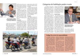 sai dali e entra no trânsito para 
aprender como se faz, sem fisca-lização 
e sem equipamentos de 
proteção individual”, alerta. 
José Eduardo Gonçalves abor-dou 
ainda a questão da padro-nização 
dos locais de prova. Se-gundo 
ele, em cada cidade existe 
um circuito diferente, o que não 
contribui para instituir um pa-drão 
de formação desejável. A 
Abraciclo sugere a padronização 
nacional da pista de treinamento 
e a introdução de novos exercí-cios, 
em especial sobre técnicas 
de ­frenagem. 
As provas teóricas também fo-ram 
duramente criticadas. “Hoje, 
os exames de habilitação têm 
questões focadas em veículos de 
quatro rodas. A moto entra de 
passagem. O exame deveria ser 
focado em comportamento, segu-rança, 
direção defensiva. A preo-cupação 
deve ser com o conheci-mento 
e a capacidade de condu-ção”, 
afirma o representante da 
Abraciclo. 
Examinadores 
A Resolução 358/10 do Con-tran, 
que estabelece, entre outros 
requisitos, que o examinador te-nha 
curso superior completo e 
curso específico para a atividade, 
foi questionada. Para Gonçalves, 
em decorrência dessas exigências, 
“o examinador de trânsito, hoje, 
é uma figura rara, difícil de ser 
encontrada no interior. Se a le-gislação 
for cumprida, ele deve 
ser funcionário público com nível 
superior. Só que o salário é de R$ 
700. É difícil encontrar um pro-fissional 
que se alinhe a esse tipo 
de exigência”. 
O diretor-executivo da entida-de 
que reúne os fabricantes pediu 
aos senadores, durante os debates 
da CAS, que revejam o Código 
de Trânsito Brasileiro para flexi-bilizar 
os requisitos para os exa-minadores, 
em especial visando 
às cidades menores que, segundo 
ele, têm dificuldades em formar e 
pagar esse profissional. 
Reciclagem 
José Eduardo Gonçalves de-fende 
também a ideia de que os 
condutores precisam passar por 
reciclagens mais rígidas. O ree-xame 
deveria considerar a ques-tão 
física e mental, especialmente 
para quem é reincidente, e tam-bém 
observar de perto o infrator 
contumaz. Uma das principais 
medidas sugeridas é eliminar 
a reciclagem a distância para o 
condutor com infrações graves e 
carteira suspensa, hoje permitida 
pelo Contran, e suspender ime-diatamente 
habilitações dos pilo-tos 
que tenham excedido o limite 
de pontuação na carteira. 
Categorias de habilitação podem mudar 
O Código de Trânsito Bra-sileiro 
prevê cinco categorias de 
habilitação, de A a E. Na cate-goria 
A, são licenciados os con-dutores 
de veículos de duas a 
três rodas; na B, os condutores 
de automóveis e assim por dian-te, 
em função do peso e do nú-mero 
de passageiros transporta-dos 
em cada veículo. 
No Senado, tramitam dois 
projetos, ambos de 2007, que 
sugerem mudanças nessas ca-tegorias. 
No PLS 548/07, o se-nador 
João Durval (PDT-BA) 
propõe a criação de uma cate-goria 
de habilitação exclusiva 
para condutores profissionais de 
veículo motorizado de duas ou 
três rodas, a categoria F. Seriam 
exigidos do candidato requisitos 
como estar habilitado há pelo 
menos um ano na categoria A e 
não ter cometido infração grave 
ou gravíssima ou reincidido em 
infrações médias nos 12 meses 
anteriores. “São medidas que 
buscam resguardar a segurança 
dos usuários dessa modalidade 
de transporte”, explica Durval. 
Já o PLS 550/07, do ex-se-nador 
Gilvam Borges (PMDB- 
-AP), exige que o candidato à 
categoria A esteja habilitado há, 
no mínimo, um ano na catego-ria 
B ou superior e que não te-nha 
cometido infração grave ou 
gravíssima, nem seja reincidente 
em infrações médias nos doze 
meses anteriores. Os projetos es-tão 
na Comissão de Constitui-ção 
e Justiça (CCJ). 
Divisões internas 
José Eduardo Gonçalves, 
da Abraciclo, defendeu a volta 
das subdivisões da categoria A 
de habilitação, em função do 
volume do motor (medido em 
centímetros cúbicos, ou cilin-dradas). 
“Deveria haver a divi-são 
de categorias, a volta à A1, 
A2 etc. Conduzir uma moto de 
baixa cilindrada é diferente de 
conduzir uma de alta, exigindo 
outro tipo de capacitação. Hoje, 
o motociclista sem experiência 
entra na loja, compra uma moto 
de 1.600 cilindradas e sai an-dando, 
correndo toda sorte de 
perigos. Não sei por que aca-bou, 
mas lutamos muito para 
que a divisão por categorias 
volte a existir”, defende Gon-çalves. 
Segundo essa proposta, 
o motociclista iria trocando de 
João Durval propõe criação de uma 
categoria de habilitação exclusiva para 
condutores profissionais de veículo 
motorizado de duas ou três rodas 
licença, conforme o volume do 
motor da moto que desejar pi-lotar. 
Essa posição foi defendida 
também por Gisele Flores, do 
Instituto Sobremotos. 
Valter Ferreira da Silva, do Sindimoto- 
-RS, diz que realização de aulas práticas 
em circuito fechado não prepara o futuro 
motociclista para a realidade das ruas 
Abraciclo defende a padronização 
nacional dos circuitos de treinamento 
para motociclistas: atualmente, cada 
Detran pode escolher o seu 
Código fixa níveis de responsabilidade 
O Código de Trânsito Bra-sileiro 
atribui a vários órgãos 
— federais, estaduais e muni-cipais 
— a responsabilidade por 
fazer cumprir a legislação de 
trânsito. São instâncias norma-tivas, 
consultivas e executivas, 
que devem trabalhar integra-das 
para que as ações surtam 
efeito e as leis sejam cumpridas 
pelos que se locomovem na via 
­pública. 
Nessa cadeia de respon-sabilidade, 
cabe aos estados 
garantir o cumprimento dos 
dispositivos do CTB e das 
exigências da legislação vi-gente, 
“devendo providenciar 
condições organizacionais, 
operacionais, administrativas 
e pedagógicas, em sistema in-formatizado, 
por meio de rede 
nacional”. 
Nos municípios, o ór-gão 
de trânsito tem função 
basicamente executiva, de-vendo 
“planejar, projetar, 
regulamentar e operar o trân-sito”, 
sinalizar as vias, fiscalizar, 
aplicar multas e penalidades, 
colher dados estatísticos. 
Isso vale também para os 
veículos de duas rodas. En-quanto 
o Contran define os 
currículos para as motoescolas 
e as normas para habilitação e 
expedição de documentos, a 
responsabilidade pela execu-ção 
da formação de condutores 
cabe aos órgãos de trânsito dos 
estados e do Distrito Federal e 
às instituições credenciadas por 
eles. É o que reza a Resolução 
358/10 do Contran, que estabe-lece 
também como obrigações 
desses órgãos a formação de 
instrutores e examinadores. 
Quanto à prestação de 
serviços de motofrete, moto-taxista 
e motoboy, a própria 
Constituição (artigo 30) atribui 
aos municípios a regulamen-tação 
dos serviços públicos de 
interesse local. 
Márcia Kalume/Agência Senado 
José Cruz/Agência Senado 
Propostas 
José Cruz/Agência Senado 
62  novembro de 2012 www.senado.leg.br/emdiscussao  63 
 