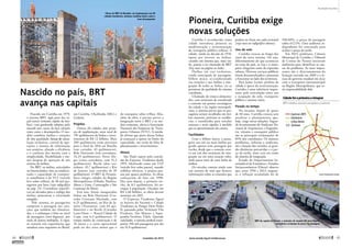 Nascido em Curitiba em 1979, 
o sistema BRT, sigla para bus ra-pid 
transit (trânsito rápido de ôni-bus), 
vem ganhando adeptos pelo 
mundo por causa da boa relação 
entre custo e desempenho. O mo-delo 
combina ônibus e estações 
de alta qualidade, �faixas de circu-lação 
exclusivas, central de ope-rações 
e sistema de informação 
aos usuários, aliando a eficiência 
e o conforto dos metrôs com a 
simplicidade, flexibilidade e me-nor 
despesa de operação de um 
­sistema 
de ônibus. 
No BRT, os ônibus, articulados 
ou biarticulados, têm ar-condicio-nado 
e capacidade de transpor-te 
semelhante à do VLT (veículo 
leve sobre trilhos), de 40 mil pas-sageiros 
por hora (veja infográfico 
na pág. 15). Corredores específi-cos 
ou elevados para o tráfego dos 
ônibus aumentam a velocidade 
atingida. 
Pelo sistema, os passageiros 
compram a passagem nas esta-ções, 
que também são climatiza-das, 
e o embarque é feito no nível 
do passageiro (sem degraus), por 
meio de portas múltiplas. A rigor, 
só existem três experiências que 
atendem esses requisitos no Brasil: 
Obras do BRT de Brasília: em implantação em 20 
cidades brasileiras, sistema combina baixo custo e 
em Curitiba, Uberlândia (MG) e 
Goiânia. 
Projetos 
Outras 20 cidades têm proje-tos 
de implantação, num total de 
785 quilômetros de linhas e inves-timentos 
de R$ 12 bilhões. Mais 
200 quilômetros estão previstos 
para o final de 2014 em Brasília 
(um corredor, 43 quilômetros), 
Belo Horizonte (três corredores, 
34,25 quilômetros), Porto Ale-gre 
(cinco corredores, com 31,3 
quilômetros), Recife (dois cor-redores, 
45,7 quilômetros) e Rio 
de Janeiro (um corredor de 39 
quilômetros). O BRT de Pernam-buco 
integra cidades da Região 
Metropolitana (Olinda, Paulista, 
Abreu e Lima, Camaragibe e São 
­Lourenço 
da Mata). 
Este ano, foram inauguradas 
linhas em Belo Horizonte (Cor-redor 
Cristiano Machado, com 
6,25 quilômetros), no Rio de Ja-neiro 
(Transoeste, com 63 qui-lômetros) 
e no Recife (Corredor 
Leste-Oeste — Ramal Cidade da 
Copa, com 6,3 quilômetros). O 
tempo médio de construção é de 
18 meses e o custo operacional 
pode ser dez vezes menor que o 
do ­transporte 
sobre trilhos. Mas, 
além da obra, é preciso prever a 
integração entre o BRT e os mo-dais 
existentes, alerta a Associação 
Nacional das Empresas de Trans-portes 
Urbanos (NTU). A entida-de 
afirma que parte dessas linhas 
já começará a operar no limite da 
capacidade, em razão de falta de 
planejamento e investimentos. 
Atraso 
São Paulo espera pela conclu-são 
do Expresso Tiradentes desde 
1995. Idealizado como um VLP 
(veículo leve sobre pneus), usando 
trólebus elétricos, o projeto pas-sou 
por quatro prefeitos. As obras 
começaram, de fato, em 1998. 
Dez anos depois, o primeiro tre-cho, 
de 8,5 quilômetros, foi en-tregue 
à população. Orçadas em 
R$ 2,46 bilhões, as obras devem 
terminar em 2015. 
O Expresso Tiradentes ligará 
os bairros do Sacomã e Cidade 
Tiradentes ao Parque Dom Pedro 
II, passando pelos Terminais Vila 
Prudente, São Mateus e Sapo-pemba- 
Teotônio Vilela. Quando 
concluído, o sistema poderá trans-portar 
350 mil passageiros por dia 
em 31,8 quilômetros. 
Curitiba é reconhecida como 
cidade inovadora, pioneira na 
modernização e reestruturação 
do transporte público urbano. A 
cidade, ainda na década de 1970, 
optou por investir no ônibus, 
criando um sistema que, mais tar-de, 
passou a ser chamado de BRT 
(leia mais na página ao lado). 
Ônibus em vias exclusivas, 
venda antecipada de passagens, 
bilhete único, ar-condicionado 
nas estações e nos ônibus e inte-gração 
de todas as linhas: eis as 
premissas de qualidade do sistema 
­curitibano. 
Chamado de tronco-alimenta-dor, 
com terminais de transbordo 
e conexão em pontos estratégicos 
da cidade e da região metropoli-tana, 
o sistema previa que os pas-sageiros 
seriam recolhidos em ôni-bus 
menores, próximo às residên-cias, 
e transferidos para veículos 
maiores e mais rápidos à medida 
que se aproximassem do centro. 
Facilidades 
Com o bilhete único, o passa-geiro 
usa um ou mais ônibus pa-gando 
apenas uma passagem por 
trecho, desde que a conexão ocor-ra 
em um dos terminais de inte-gração 
ou em uma estação tubo, 
onde passa mais de uma linha de 
ônibus. 
Os veículos contam ainda com 
um sistema de som que fornece 
informações sobre as conexões que 
podem ser feitas em cada terminal 
(veja mais no infográfico abaixo). 
Uso do solo 
Curitiba cresceu ao longo dos 
eixos do novo sistema. Ou seja, 
diferentemente do que aconteceu 
no resto do país, as vias e o trans-porte 
chegaram antes da expansão 
urbana. Diversos serviços públicos 
foram descentralizados e passaram 
a funcionar ao lado dos terminais. 
Para Jaime Lerner, prefeito da 
cidade à época da reestruturação, 
Curitiba é uma referência impor-tante 
pela articulação entre uso 
e ocupação do solo, transporte 
­público 
e sistema viário. 
Parada no tempo 
No entanto, depois de quase 
de 40 anos, Curitiba cresceu sem 
atualizar o planejamento, que, 
hoje, exige novas soluções. Segun-do 
levantamento do Sindicato Na-cional 
de Arquitetura e Engenha-ria, 
trânsito e transporte público 
são as principais reclamações de 
85% dos curitibanos. Os maiores 
problemas, informa o sindicato, 
são a lotação dos veículos, as gran-des 
distâncias percorridas e o pre-ço 
da tarifa, mais cara em razão 
do sistema de ­integração. 
Estudo do Departamento In-tersindical 
de Estatística e Estudos 
Socioeconômicos (Dieese) observa 
que, entre 1994 e 2013, enquan-to 
a inf lação acumulada foi de 
Realidade Brasileira 
338,68%, o preço da passagem 
subiu 612,5%. Uma auditoria in-dependente 
foi contratada para 
avaliar o preço da tarifa. 
Em 2013, prefeitura, Câmara 
Municipal de Curitiba e Tribunal 
de Contas do Paraná iniciaram 
auditorias para identificar as cau-sas 
do problema. As mais impor-tantes 
são o direcionamento da 
licitação iniciada em 2009 e a re-cusa 
do governo estadual em arcar 
com o transporte intermunicipal 
na Região Metropolitana, que se-ria 
­responsabilidade 
dele. 
Cidade foi a primeira a integrar 
BRT e ônibus comum compõem o sistema 
Expressos (BRT) 
Interbairros 
Linhas diretas 
Terminais 
Pioneira, Curitiba exige 
novas soluções 
Nascido no país, BRT 
avança nas capitais 
bom desempenho 
Fonte: Prefeitura de Curitiba 
BRT da capital do Paraná, o primeiro do mundo: 40 anos depois, 
moradores reclamam do preço da passagem 
PEDRO FRANÇA/AGÊNCIA SENADO 
MARIO ROBERTO DURAN ORTIZ 
44  novembro de 2013 www.senado.leg.br/emdiscussao  45 
SUMÁRIO 
 