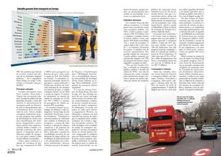 Mundo 
Na maioria das grandes cidades, tarifas raramente cobrem metade dos custos dos sistemas públicos 
54  novembro de 2013 www.senado.leg.br/emdiscussao  55 
SUMÁRIO 
PIB. São produtos que deixam 
de circular, eventos que dei-xam 
de ser realizados, negócios 
desfeitos...”, diz o engenheiro 
Paulo Simão, no artigo “Urba-nização 
e civilização: avanços e 
­desafios”. 
Principais soluções 
Grandes metrópoles como 
Paris, Londres, Nova York e 
Tóquio têm encontrado solu-ções. 
Transporte público de alta 
qualidade aumenta o valor dos 
imóveis. A infraestrutura de 
transportes pode ser financia-da 
com os desenvolvedores que 
se beneficiam desse crescente 
valor da terra. Outras cidades 
conseguem implementar proje-tos 
que integram uma política 
de revitalização do centro com 
uma requalificação dos trans-portes, 
assegurando a coexis-tência 
pacífica entre pedestres, 
ciclistas, ônibus e bondes e re-duzindo 
a presença dos auto-móveis. 
A integração entre os 
diferentes modais de transpor-tes 
é um ponto comum a todas 
as boas soluções encontradas. 
Outra opção vitoriosa é a 
adoção de corredores de ôni-bus, 
que transportam de 40% 
a 200% mais passageiros em 
horários de pico, como revela 
o estudo da IEA. Em Dublin, 
na Irlanda, 12 corredores as-seguram 
prioridade, direito de 
passagem e espaço dedicado a 
ônibus que circulam em inter-valos 
máximos de três minutos 
nos horários de pico. A cidade 
conseguiu reduzir em até 50% 
o tempo de viagem. O número 
de automóveis no interior da 
cidade foi reduzido em 21,4% 
(de 1997 a 2004) e o número 
de passageiros de ônibus au-mentou 
49% no período. 
Os recentes avanços na tec-nologia, 
de telefones a redes in-teligentes 
e banda larga de alta 
velocidade, beneficiam o setor 
de transportes. “Simulações e 
softwares podem ser utilizados 
para analisar as dinâmicas de 
transporte, e centrais de redes 
facilitam a adoção de soluções 
complexas e do fomento de 
oportunidades. Ênfase tam-bém 
é dada para a questão da 
acessibilidade, por meio do uso 
adequado do espaço urbano, de 
tecnologias de telecomunicação 
e da continuidade nos trans-portes 
multimodais”, descreve 
a diretora-executiva do projeto 
de Pesquisa e Transformação 
para a Mobilidade Sustentá-vel 
e a Acessibilidade (Smart), 
da ­Universidade 
de Michigan 
(EUA), Susan Zielinski, no ar-tigo 
“Nova mobilidade: a nova 
geração de transporte urbano 
sustentável”. 
É o caso do sistema Octo-pus, 
de Hong Kong (leia mais 
na pág. 62), que interliga por 
meio de um cartão pré-pago 
vários serviços de trânsito, bal-sas, 
estacionamentos, estações 
de serviço, controle de acesso, 
pontos de venda e programas 
de fidelização. O cartão usa 
ondas de rádio para efetuar 
os pagamentos. Bremen, na 
Alemanha, é pioneira nas hub 
­networks 
(ou centrais de rede), 
que se espalham pelas cidades 
europeias, do Canadá e algu-mas 
metrópoles asiáticas. As 
hubs interligam uma variedade 
de modos de transporte sus-tentáveis 
e serviços, em espaços 
físicos ou virtuais (pontos mó-veis), 
assegurando as condições 
para um deslocamento urbano 
de porta a porta contínuo, inte-grado 
e sustentável. As centrais 
são práticas para as cidades do 
mundo desenvolvido ou em 
Vias do centro de Londres 
marcadas com “C” indicam 
cobrança de taxa de 
congestionamentos para 
carros de passeio 
Fontes: Autoridade Europeia de Transporte Metropolitano e Ipea 
Subsídio garante bom transporte na Europa 
MARIO RDO59 
­desenvolvimento, 
porque po-dem 
ser ­personalizadas 
para 
atender as necessidades, os re-cursos 
e as ­aspirações 
locais. 
Subsídios dominam 
Em Londres, berço do libe-ralismo 
econômico, é o Estado 
quem banca metade dos custos 
com transporte público. Em 
2012, Londres gastou o equi-valente 
a R$ 33,4 bilhões com 
o complexo e completo sistema 
de metrô, ônibus e trens, mas 
apenas 50% foram arrecadados 
com a venda de passagens. A 
capital inglesa não é caso isola-do 
— ao contrário. Na maioria 
dos países, o subsídio vem de 
recursos orçamentários. Nas 
grandes cidades do continente, 
o poder público responde por 
parcelas que chegam a até 70% 
das despesas do sistema (veja o 
infográfico na ­página 
ao lado). 
“No caso dos Estados Uni-dos, 
o subsídio ao transporte 
público também é elevado (da 
ordem de 50%), mas não há 
cobrança dos custos causados 
pelos automóveis, porque a de-cisão 
é apenas de manter ope-rante 
um sistema de ­transporte 
público de expressão muito 
limitada (cerca de 3% da de-manda 
diária), mas que é es-sencial 
para jovens e idosos sem 
acesso ao automóvel e para o 
deslocamento da pequena par-cela 
da população com renda 
muito baixa”, ensina o estudo 
A Mobilidade Urbana no Brasil, 
do Instituto de Pesquisa Eco-nômica 
Aplicada (Ipea) . 
A exceção mais conhecida é 
a da França, onde as empresas 
pagam uma taxa para ajudar a 
manter operante o transporte 
público. Criada em 1971 ape-nas 
para cidades a partir de 
300 mil habitantes, tem sido 
progressivamente ampliada e, 
hoje, já é cobrada em cidades a 
partir de 10 mil habitantes. O 
valor varia entre 0,5% a 2% so-bre 
a folha de pagamentos. Em 
Paris, a arrecadação anual está 
em cerca de 2,5 bilhões de eu-ros 
(R$ 7,5 bilhões). 
Concessões e imóveis 
Além dos subsídios dire-tos, 
outras fontes de financiar 
o transporte público são ado-tadas. 
Londres, Estocolmo e 
Cingapura, entre outras, ado-tam 
a cobrança pelo uso das 
vias em função do nível de 
congestionamento. A cidade de 
Bogotá, por sua vez, criou uma 
taxa sobre a gasolina destinada 
a um fundo específico para o 
transporte público (leia mais so-bre 
o caso de Bogotá na pág. 63). 
Há duas formas de finan-ciamento 
que vêm sendo bas-tante 
utilizadas. A primeira é a 
concessão do serviço, em que a 
infraestrutura a ser implantada 
seria paga posteriormente com 
a cobrança de tarifa. A segunda 
é a possibilidade de construção 
de imóveis junto aos sistemas 
de transporte público (edifí-cios 
de escritórios e centros de 
compras), mediante pagamento 
pelo direito de construir, além 
de um ­pagamento 
a ser feito 
após as construções, propor-cional 
aos ganhos dos novos 
­negócios. 
Muito comum no sistema de 
trens do Japão, em Hong Kong 
e em países europeus, essa úl-tima 
forma de financiamento 
tem se associado a projetos mais 
complexos de renovação urba-na. 
Chamada de transit-orien-ted 
development (desenvolvi-mento 
urbano orientado para o 
trânsito), a política vem sendo 
promovida nos Estados Unidos, 
com os objetivos de aumentar a 
demanda hoje muito reduzida 
dos sistemas de transporte pú-blico 
e diminuir o uso do auto-móvel, 
com ganhos ambientais. 
REPRODUÇÃO 
 