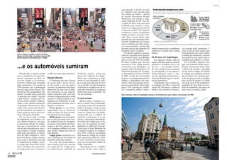 ...e os automóveis sumiram 
56  novembro de 2013 www.senado.leg.br/emdiscussao 
Mundo 
SUMÁRIO 
Mundo afora, a resposta padrão 
para os problemas de engarrafa-mentos 
costumava ser abrir no-vas 
ruas, alargar as já existentes, 
construir viadutos para acomodar 
mais automóveis. Um estudo de 
1998 mostrou que a abordagem 
não tem lógica nem eficácia. Ela-borado 
por três pesquisadores bri-tânicos, 
o estudo criou a teoria da 
“evaporação do tráfego”, segundo 
a qual reduzir o espaço para car-ros 
nos centros urbanos congestio-nados 
é uma solução sustentável, 
se planejada eficientemente. Mais 
ainda, uma vez livres da domina-ção 
do automóvel, tais espaços ur-banos 
podem se tornar áreas aces-síveis 
e de intensa ­atividade. 
De cem locais onde a medida 
foi implantada, em Londres e ou-tras 
cidades britânicas, um quar-to 
apresentou redução do tráfego, 
sem que o movimento de carros 
tivesse sido desviado para ruas e 
vias vizinhas. O estudo, encomen-dado 
pelo equivalente ao Minis-tério 
do Meio Ambiente e Trans-portes 
do Reino Unido, mostrou 
que, se não é totalmente certo que 
a “evaporação de tráfego” ocorre-rá 
sempre que áreas forem fecha-das 
à circulação dos automóveis, 
no ­longo 
prazo essa se mostrou a 
­escolha 
da maioria dos motoristas. 
Reações diversas 
O fenômeno tem mais chances 
de ocorrer onde o acesso aos car-ros 
foi vetado e, por um motivo 
ou outro, os motoristas não dispu-nham 
nem de rotas nem de horá-rios 
alternativos ao que original-mente 
cumpriam, sem, com isso, 
enfrentar congestionamentos ainda 
maiores. O estudo analisou as con-sequências 
do fechamento ao tráfe-go 
de automóveis nas áreas, com as 
seguintes conclusões: 
Curto prazo: as vias ficam 
­engarrafadas 
com os motoristas 
ainda em busca de rotas ou horá-rios 
alternativos para trafegar. 
Médio prazo: motoristas plane-jam 
as rotas de modo mais varia-do, 
mudam de meio de transporte, 
reavaliam a necessidade de fazer a 
viagem e, por fim, passam a ado-tar 
o transporte solidário ou a usar 
uma mesma viagem para dois ou 
mais destinos. 
Longo prazo: motoristas tro-cam 
os destinos ou até mesmo de 
domicílio ou local de trabalho. 
Na visão dos pesquisadores, 
outro suporte para esse conceito 
de evaporação de tráfego pode 
ser indiretamente verificado no 
­fenômeno 
similar, ainda que 
oposto, da “indução de tráfego”. 
Nesse caso, constatou-se o surgi-mento 
de uma demanda de tráfe-go 
causada pela abertura de nova 
via ou estrada. Os dois fenômenos 
se baseiam na complexa teia de re-ações 
dos motoristas às mudanças 
promovidas pelas autoridades nas 
vias de circulação. 
O caso europeu 
Mesmo onde o transporte co-letivo 
é muito bem estruturado, 
a presença maciça dos automóveis 
ainda é, de longe, a maior ameaça 
à mobilidade urbana. A frota de 
carros na Europa vem, em média, 
aumentando em 3 milhões de 
unidades anualmente. É o que 
afirma o documento Reivindican-do 
as Ruas das Cidades para as Pes-soas: 
caos ou qualidade de vida?, 
publicado em 2004 pela Direção- 
-Geral para o Meio Ambiente da 
Comissão Europeia. Se compara-do 
a 1995, o total de vias urbanas 
destinadas ao tráfego de veículos 
terá aumentado 40% até 2030. 
O sinal vermelho, literalmente, 
está aceso nas grandes cidades do 
­Velho 
Continente. 
“Autoridades locais e cidadãos 
precisam decidir como reagir a 
essas pressões e decidir que tipo 
de ambiente eles querem para 
sua cidade no futuro”, alertou 
no mesmo documento Margot 
­Wallström, 
que integra o orga-nismo 
ambiental da CE. Para ela, 
a opção de abrir mais ruas para 
acomodar mais veículos e, assim, 
reduzir os congestionamentos já 
se mostrou inviável. “Os impactos 
econômicos, sociais e ambientais 
podem ser altos e de baixo resul-tado. 
Mais e mais cidades estão 
optando por uma abordagem dife-renciada, 
trabalhando em conjunto 
com os cidadãos para lhes assegu-rar 
acesso aos bens e serviços que 
precisam sem ter que depender do 
transporte viário”, completa. 
Um desafio palpável é garantir 
meios de transporte mais sustentá-veis, 
inclusão social e acessibilidade 
para os cerca de 30% de famílias 
do bloco europeu que não têm 
automóvel. Uma ampla maioria 
é favorável a essa abordagem: na 
pesquisa Flash Eurobarometer, da 
Autoridade Europeia de Transpor-te 
Metropolitano (Emta), de abril 
de 2002, metade dos entrevistados 
apontou os congestionamentos de 
tráfego e a dependência dos auto-móveis 
como preocupações princi-pais 
nas comunidades. Mais ainda, 
quase 70% apontaram “melho-rar 
o transporte ­público” 
como a 
Como os europeus 
se deslocam 
Transporte 
público 
Carro 
particular 
30% 
32% 
­melhor 
resposta para os problemas 
ambientais causados pelo tráfego 
urbano. 
Há 50 anos, em Copenhague 
Em algumas cidades onde há 
espaço suficiente pode ser possível 
promover o transporte sem o uso 
de carro — por exemplo, tornan-do 
ruas exclusivas para pedestres 
ou restringindo o acesso apenas a 
ônibus, bicicletas e táxis —, mes-mo 
não reduzindo drasticamente a 
área total disponível para a circula-ção 
dos automóveis. 
Copenhague é um exemplo des-sa 
estratégia. Até 1962, o centro da 
capital da Dinamarca, medieval 
(muitas ruas estreitas e sinuosas), 
Na Europa, mais de 
80% das pessoas 
vivem em cidades 
O transporte público 
responde por 48% 
das viagens motorizadas 
nas principais cidades 
A pé 
ou de 
bicicleta 
38% 
era ocupado pelos automóveis. E 
todas as praças eram usadas para 
estacionamentos dos carros. Assim, 
à medida que aumentava o número 
de veículos nas ruas, piores eram as 
condições para pedestres e ciclistas. 
Em novembro daquele ano, 
após um acalorado debate marca-do 
pelo ceticismo de muitos sobre 
a eficácia da medida, a principal 
rua do centro, Strøget, foi fechada 
ao tráfego, para satisfação imediata 
dos moradores. Foi o primeiro pas-so 
de um processo que já completa 
meio século de sucesso. A cidade 
tem hoje mais de 96 quilômetros 
quadrados de áreas livres da circu-lação 
de automóveis, das quais um 
terço é rua e o restante, praças. 
Antes contrário à medida, comércio da Times 
Square, em Nova York, viu vendas crescerem 50% 
após fechamento da Broadway para o tráfego 
Só um terço dos europeus usa o carro 
Transporte público cobre quase metade das viagens motorizadas 
Nas áreas urbanas, 
metade desses 
trajetos tem menos 
de 5 km e um terço 
tem menos de 3 km 
Fontes: Autoridade Europeia de Transporte Metropolitano (Emta) e Direção-Geral da Mobilidade e dos Transportes da Comissão Europeia 
Zona comercial, centro de Copenhague começou a ser fechado para carros, ônibus e até bicicletas em 1962 
NYCDOT 
OLGA ITENBERG 
*Consideradas as 28 das maiores metrópoles do continente 
 