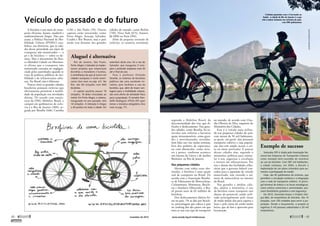 A bicicleta é um meio de trans-
porte eficiente, barato, saudável e
ambientalmente limpo. Não por
acaso, a Política Nacional de Mo-
bilidade Urbana (PNMU) esta-
belece, nas diretrizes, que as cida-
des deem prioridade aos tipos de
transporte não motorizados — a
pé e de bicicleta — sobre os de-
mais. Mas o documento do Ban-
co Mundial Cidades em Movimen�
to afirma que o transporte não
motorizado costuma ser negligen-
ciado pelas autoridades quando se
trata de políticas públicas de mo-
bilidade e de infraestrutura urba-
nas. No Brasil, não é diferente.
Poucas entre as grandes cidades
brasileiras possuem ciclovias que
efetivamente permitem a mobili-
dade da população nas atividades
diárias. De acordo com estatís-
ticas da ONG Mobilize Brasil, a
campeã em quilômetros de ciclo-
via é o Rio de Janeiro (300), se-
guida por Brasília (160), ­Curitiba
(120) e São Paulo (70). Outras
capitais estão investindo, como
Porto Alegre, Aracaju, Salvador,
Cuiabá e Rio Branco, mas o país
ainda está distante das ­grandes
cidades do mundo, como Berlim
(750), Nova York (675), Amster-
dã (400) ou Paris (394).
Além da pequena extensão de
ciclovias, os usuários reclamam,
segundo a Mobilize Brasil, da
descontinuidade das vias, que di-
ficulta o deslocamento. Nas gran-
des cidades, como Brasília, há in-
tervalos sem ciclovias e barreiras
quase intransponíveis, como gran-
des e movimentadas avenidas.
Sem falar nas vias muito estreitas,
fora dos padrões de segurança,
ou com obstáculos, como árvo-
res e postes, conforme acontece
nos bairros da Gávea e do Jardim
­Botânico, no Rio de Janeiro.
Nas pequenas cidades
Mesmo com todos esses obs-
táculos, a bicicleta é uma opção
real de transporte no Brasil. De
acordo com a Associação Brasilei-
ra de Fabricantes de Motocicletas,
Ciclomotores, Motonetas, Bicicle-
tas e Similares (Abraciclo), o Bra-
sil possui mais de 65 milhões de
­bicicletas.
Dos deslocamentos diários fei-
tos no país, 7% se dão por bicicle-
ta, porcentagem que coloca o país
no ranking dos dez países em que
mais se usa esse tipo de transporte
no mundo, de acordo com Clau-
dio Oliveira da Silva, arquiteto do
Ministério das Cidades.
Esse é o veículo mais utiliza-
do nas pequenas cidades do país,
com menos de 50 mil habitantes,
as quais, em geral, não possuem
transporte coletivo e cuja popula-
ção não tem amplo acesso a car-
ro ou moto particular. E poucas
dessas cidades têm, segundo o
ministério, políticas para estimu-
lar o uso, organizar a circulação
e investir em infraestrutura. Por
isso e diante das facilidades tribu-
tárias que o governo federal con-
cedeu para a aquisição de veículo
motorizado, tem crescido o nú-
mero de motocicletas no interior
do Brasil.
Nas grandes e médias cida-
des, admite o ministério, o uso
da bicicleta como transporte está
abaixo do potencial, sendo utili-
zada principalmente pela classe
de renda média alta para esporte e
lazer e pela classe de renda muito
baixa, que de fato a aproveita para
­locomoção.
Veículo do passado e do futuro
Rio de Janeiro, São Paulo,
Porto Alegre e Salvador já implan-
taram projetos que emprestam
bicicletas a moradores e turistas,
à semelhança do que já ocorre em
cidades europeias e norte-ameri-
canas (leia mais na pág. 61). No
Rio, são 60 estações com 600
­bicicletas.
A capital paulista possui 19
estações, 16 delas vinculadas ao
metrô. Em Porto Alegre, o sistema,
inaugurado no ano passado, tem
10 estações. A intenção é chegar
a 40 pontos em toda a ­cidade. Em
setembro deste ano, foi a vez de
Salvador, que inaugurou 5 esta-
ções e pretende implantar mais 35
até o final do ano.
Para o professor Orlando
Strambi, os sistemas de bicicletas
públicas são uma excelente ini-
ciativa, pois facilitam o uso da
bicicleta, que, além de trazer van-
tagens para a mobilidade urbana,
são uma oferta de atividade física
para a população. O senador Ran-
dolfe Rodrigues (PSOL-AP) quer
tornar a iniciativa obrigatória (leia
mais na pág. 77).
Aluguel é alternativa
Sorocaba (SP) é citada pela Associação Na-
cional das Empresas de Transportes Urbanos
como exemplo bem-sucedido de incentivo
ao uso da bicicleta. Com 587 mil habitantes,
a cidade começou, em 2005, a discutir a
implantação de um plano cicloviário para au-
mentar a participação do modal.
Hoje, são 92 quilômetros de ciclovias, que
permitem a circulação contínua e a integração
com a rede de transporte coletivo. O princi-
pal terminal de ônibus e os locais estratégicos,
como centros comerciais e universidades, pos-
suem bicicletários gratuitos e com segurança.
Em 2012, Sorocaba lançou o Projeto Inte-
gra Bike, de empréstimo de bicicleta. São 15
estações, com 120 unidades para servir à po-
pulação. Desde o lançamento, o projeto já
registrou 5 mil pessoas cadastradas e 20 mil
empréstimos.
Exemplo de sucesso
Ciclistas passeiam com o Corcovado ao
fundo: a cidade do Rio de Janeiro é a que
tem a maior extensão em ciclovias do país,
com 300 quilômetros
REPRODUÇÃOAPARTIRDEPANFLETO
ALEXANDREMACIEIRA/RIOTURZAQUEUPROENÇA
48 
novembro de 2013 www.senado.leg.br/emdiscussao 
49
SUMÁRIO
 