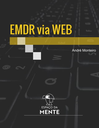 EMDR via WEB
André Monteiro
 