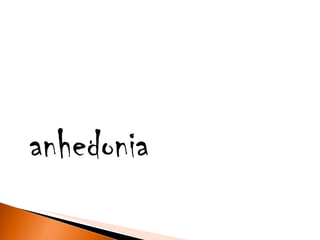 anhedonia 
