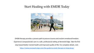 EMDR Therapy in Hong Kong: A Complete Guide | PPTX