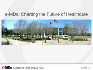 e-MDs: Charting the Future of Healthcare
 