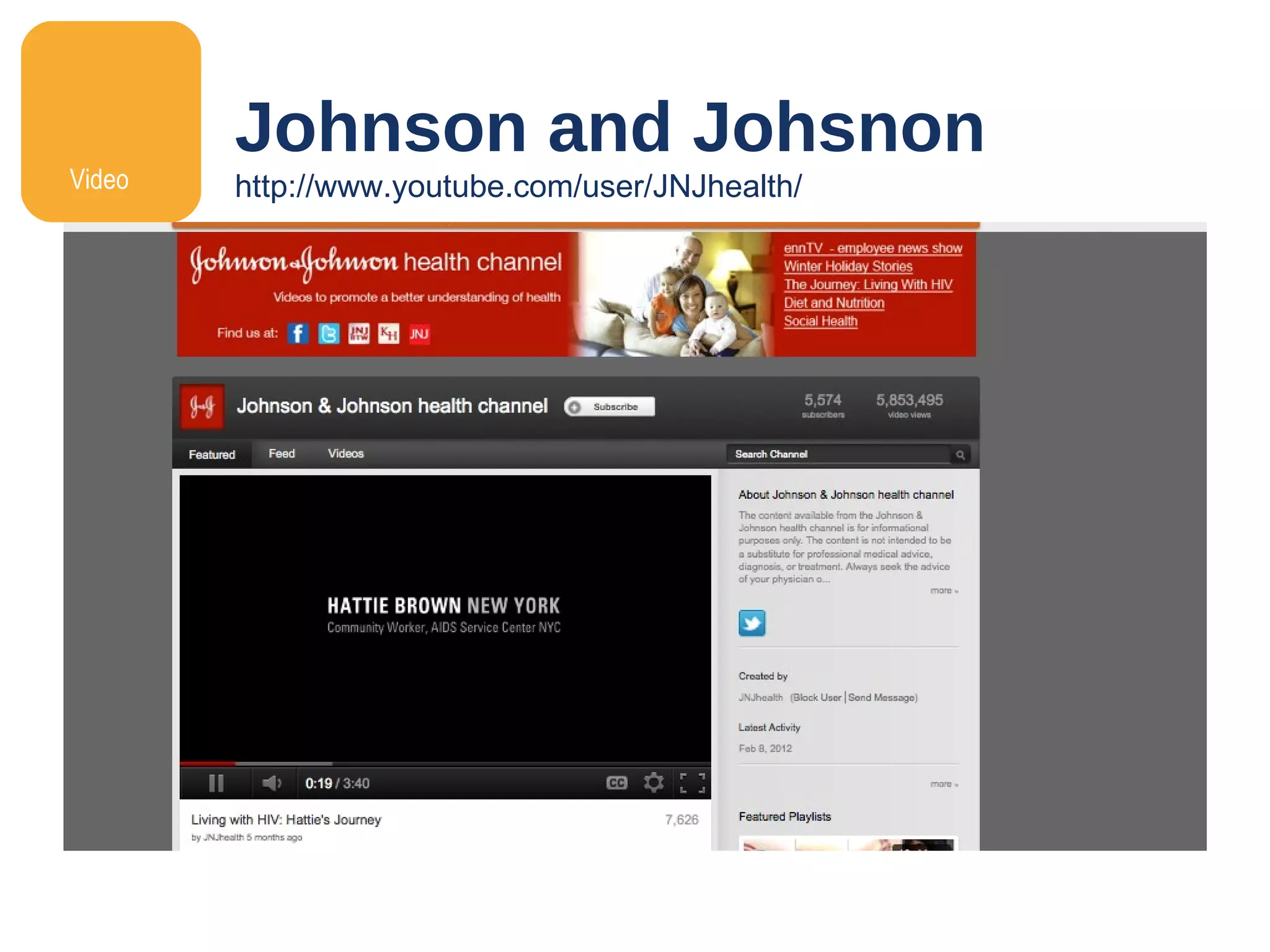 incentives Video Johnson and Johsnon http://www.youtube.com/user/JNJhealth/ 