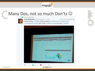 Many Dos, not so much Don‘ts 
2#engageug
 
