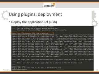 Using plugins: deployment
• Deploy the application (cf push)
42#engageug
 