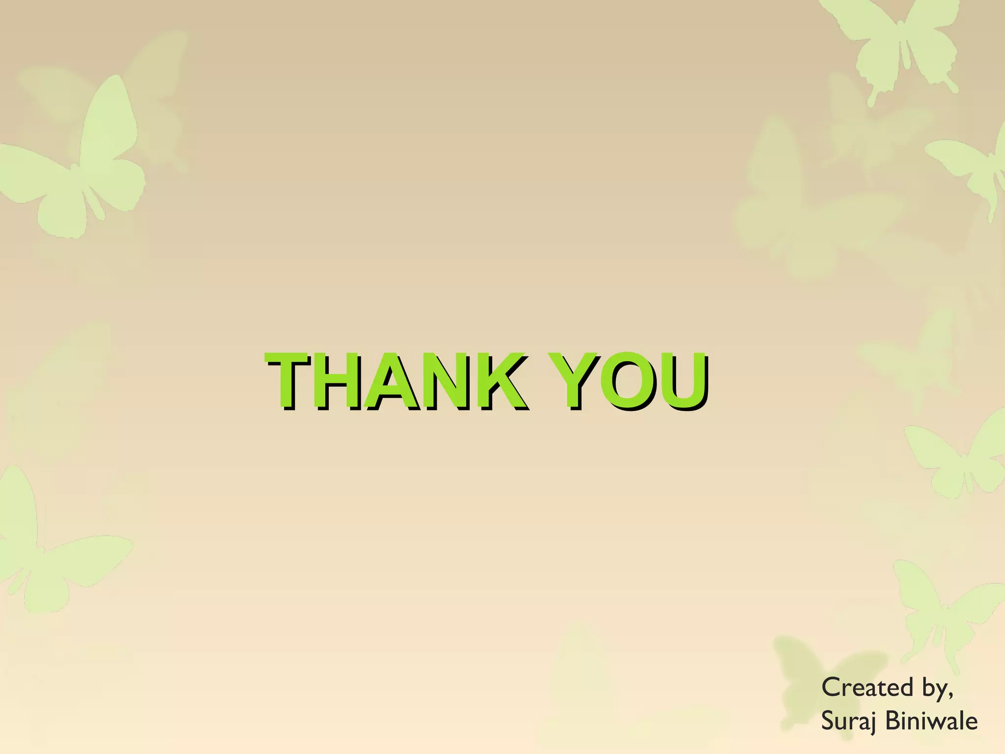 Created by,
Suraj Biniwale
THANK YOUTHANK YOU
 