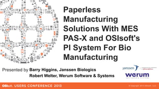Paperless Production System Paperless Manufacturing Solutions with MES, PAS-X, and OSIsoft PI ...