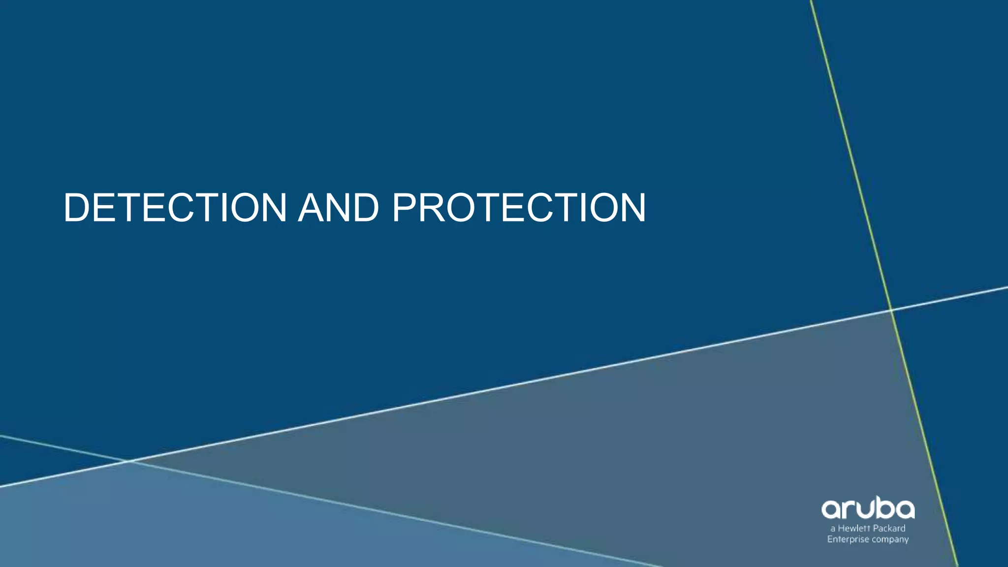 DETECTION AND PROTECTION
 