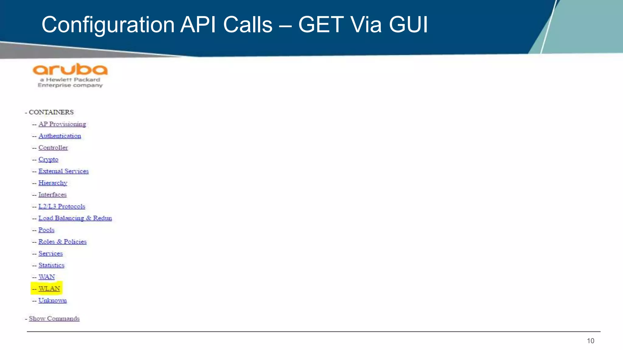 10
Configuration API Calls – GET Via GUI
 