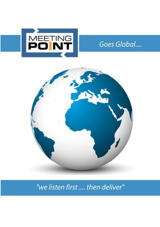 Goes Global....




"we listen first .... then deliver"
 