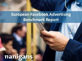Advertising Automation Software
European Facebook Advertising
Benchmark Report
 