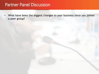 Partner Panel Discussion
© 2015 eFolder, Inc. All Rights Reserved.
15
• What have been the biggest changes to your business since you joined
a peer group?
 