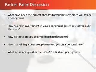 Partner Panel Discussion
© 2015 eFolder, Inc. All Rights Reserved.
19
• What have been the biggest changes to your business since you joined
a peer group?
• How has your involvement in your peer groups grown or evolved over
the years?
• How do these groups help you benchmark success?
• How has joining a peer group benefited you on a personal level?
• What is the one question we ‘should’ ask about peer groups?
 