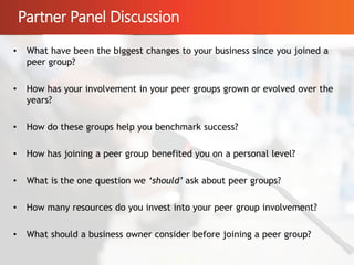 Partner Panel Discussion
© 2015 eFolder, Inc. All Rights Reserved.
21
• What have been the biggest changes to your business since you joined a
peer group?
• How has your involvement in your peer groups grown or evolved over the
years?
• How do these groups help you benchmark success?
• How has joining a peer group benefited you on a personal level?
• What is the one question we ‘should’ ask about peer groups?
• How many resources do you invest into your peer group involvement?
• What should a business owner consider before joining a peer group?
 