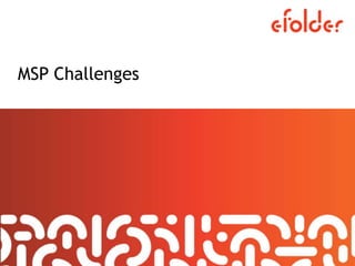 MSP Challenges
 