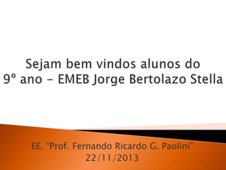EE. “Prof. Fernando Ricardo G. Paolini”
22/11/2013

 