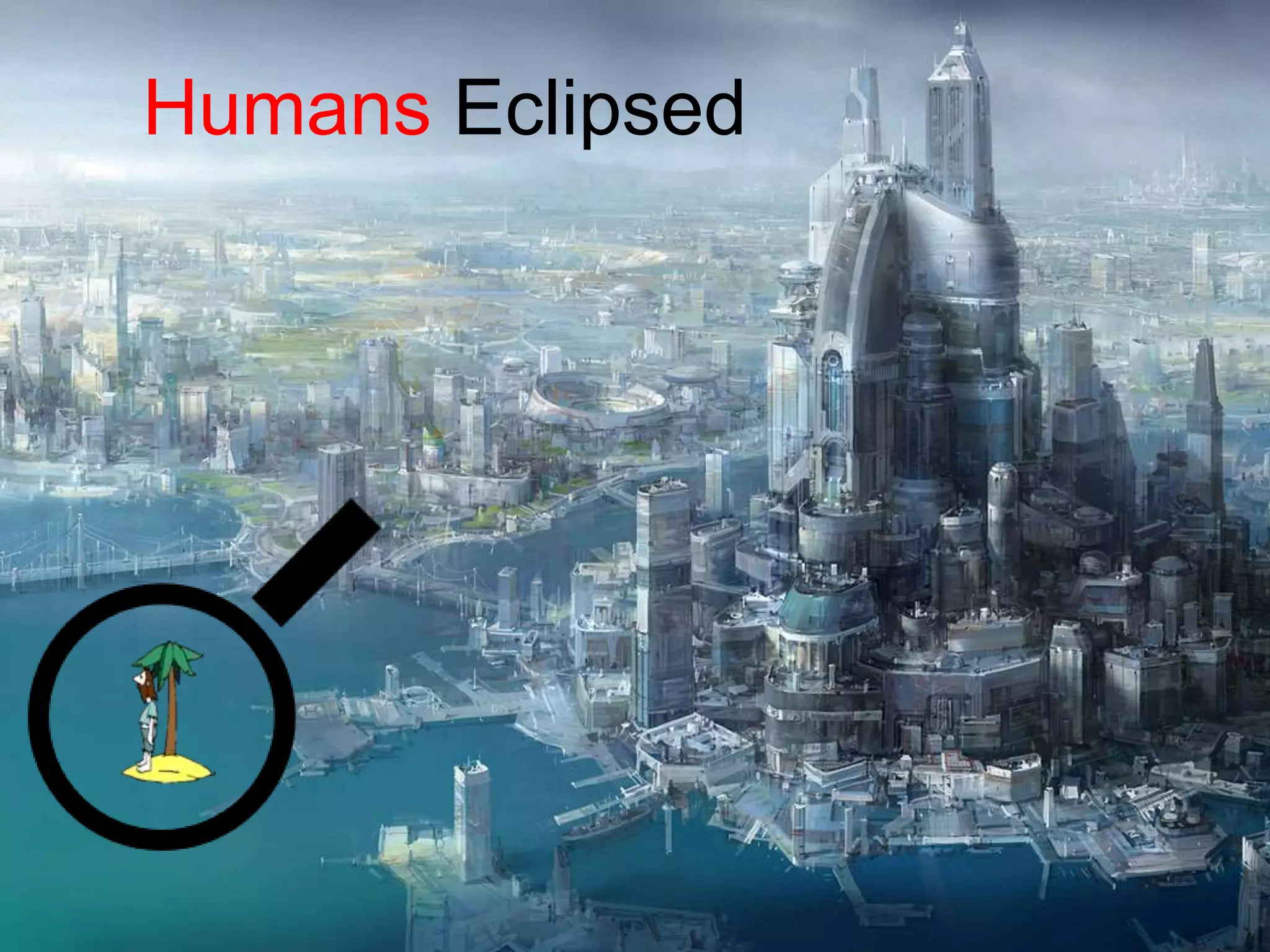 Humans Eclipsed
 