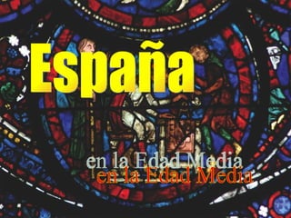 España en la Edad Media 
