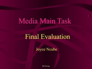 Media Main Task Final Evaluation Joyce Ncube  