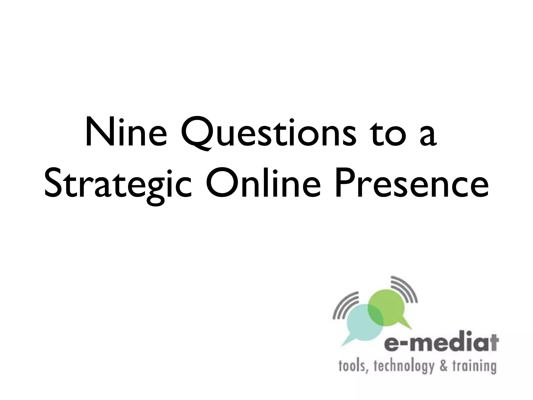 Nine Questions to a Strategic Online Presence