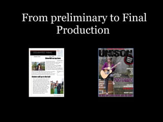 From preliminary to Final Production   