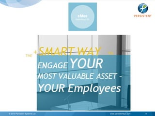 © 2010 Persistent Systems Ltd   www.persistentsys.com   9
 