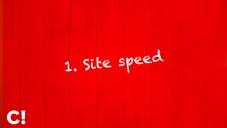1. Site speed
 