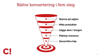 5
Bättre konvertering i fem steg
 