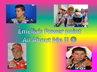 Emelia’s Power point All About Me !!  