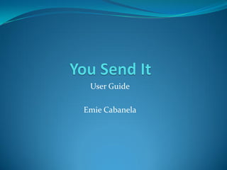 User Guide

Emie Cabanela
 