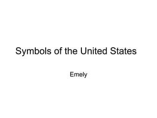 Symbols of the United States Emely 