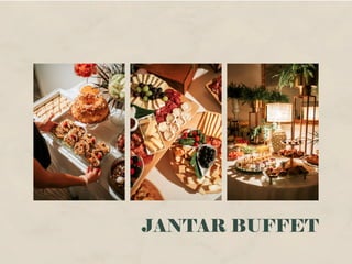 JANTAR BUFFET
 