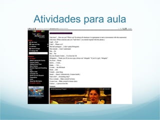 Atividades para aula




                 http://agatorinrio-brazil101.wikispaces.com/


Mary Risner-University of Florida
 