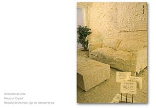 Direcci ón de Arte. Retoque Digital. Medalla de Bronce: Ojo de Iberoamérica 