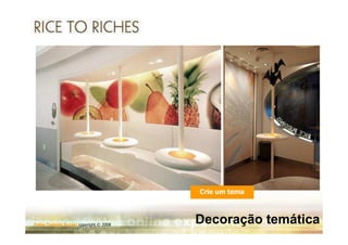 Crie um tema



Fabio Tadashi Suzaki copyright © 2008
                                        Decoração temática
 