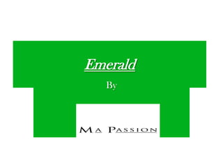 Emerald
   By
 