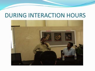 DURING INTERACTION HOURS

 