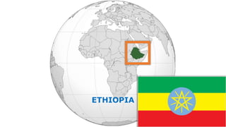 ETHIOPIA
 